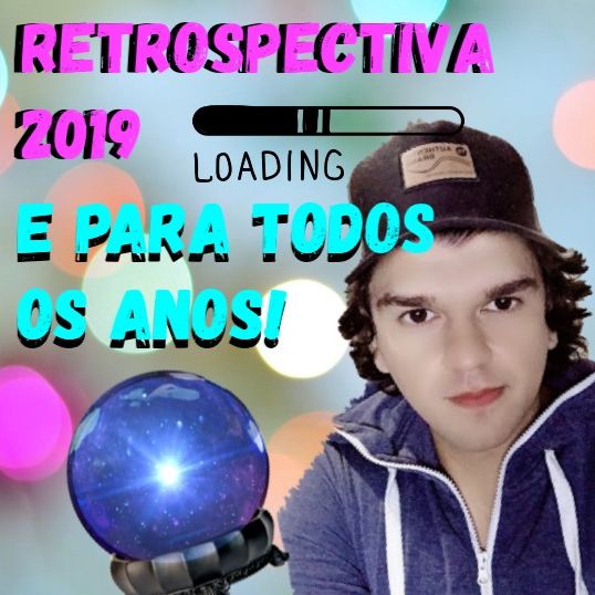 #RETROSPECTIVA2019 & DE TODOS OS ANOS