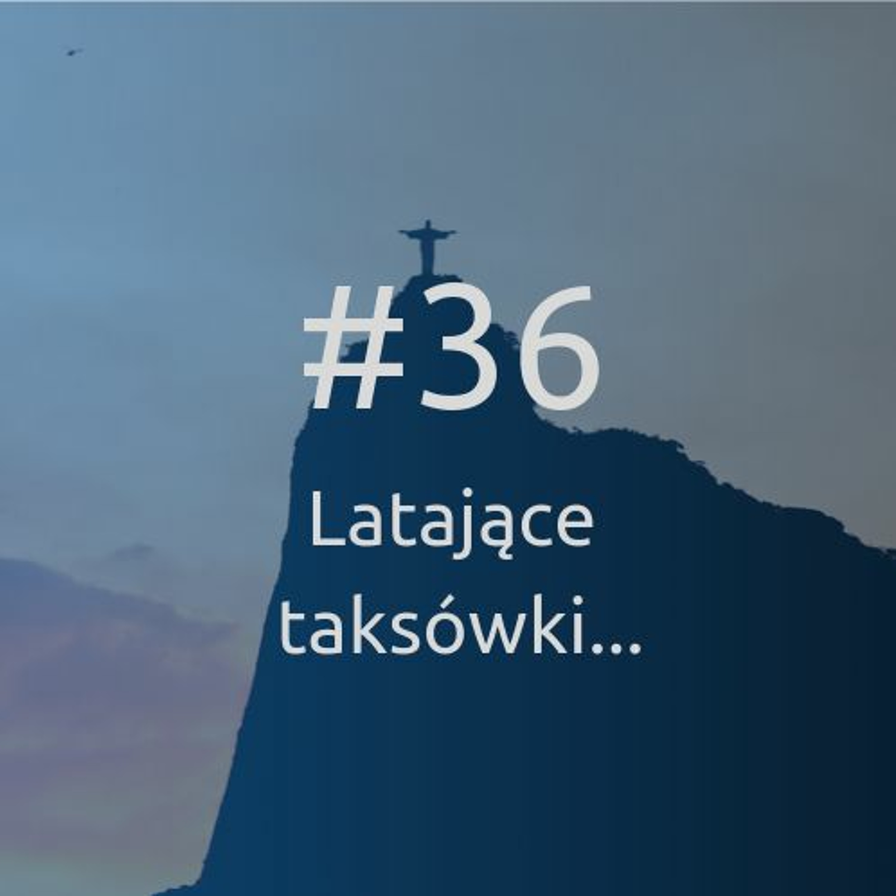 #36 Latające taksówki, czyli jak zrealizować marzenia o brazylijskim startupie? Paul Malicki