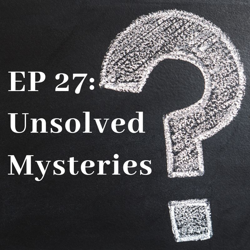 WMYH - Episode 27 - Unsolved Mysteries