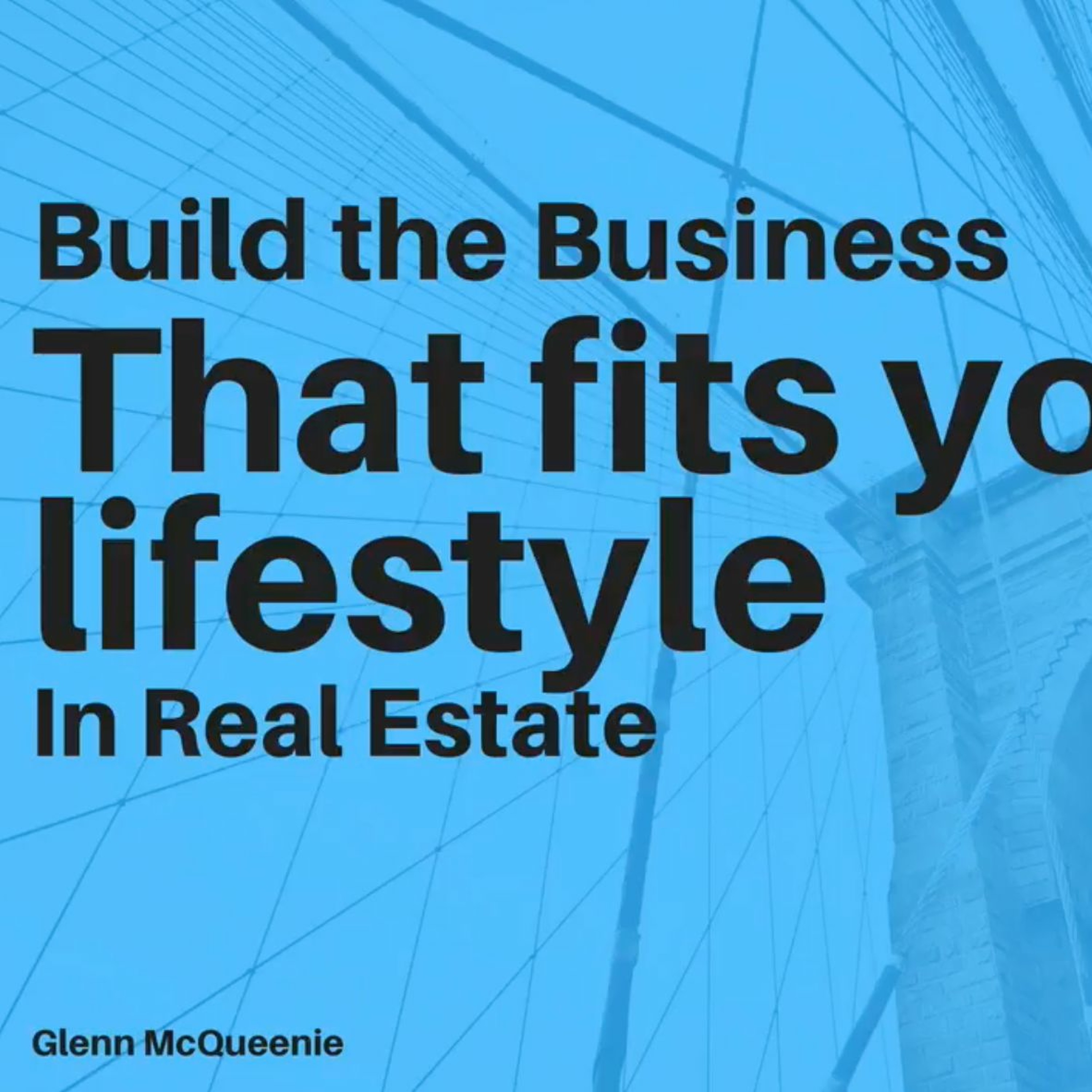 Build The Business That Fits Your Lifestyle In Real Estate
