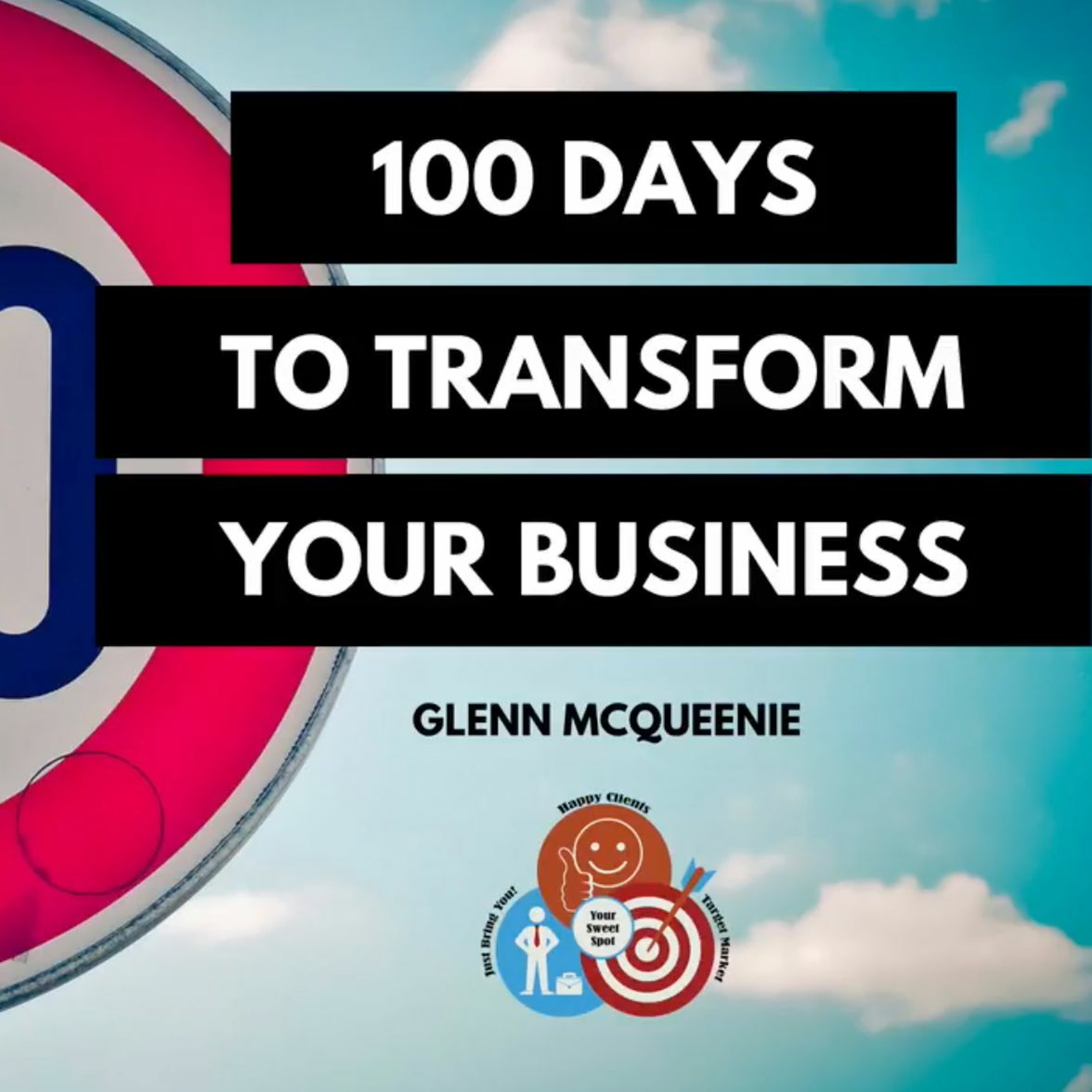 100 Days To Transform Your Business