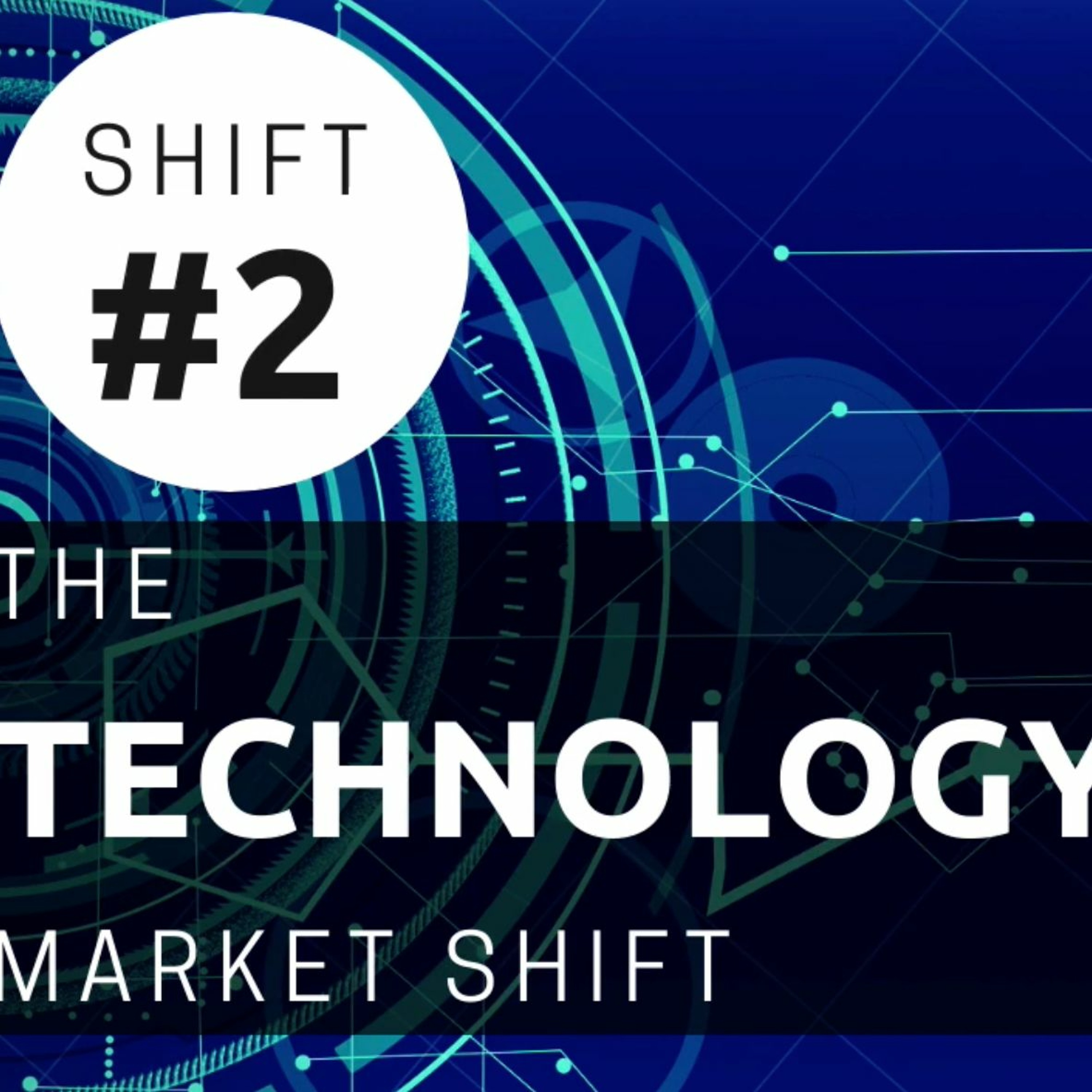Shift 2 - The Technology Market Shift