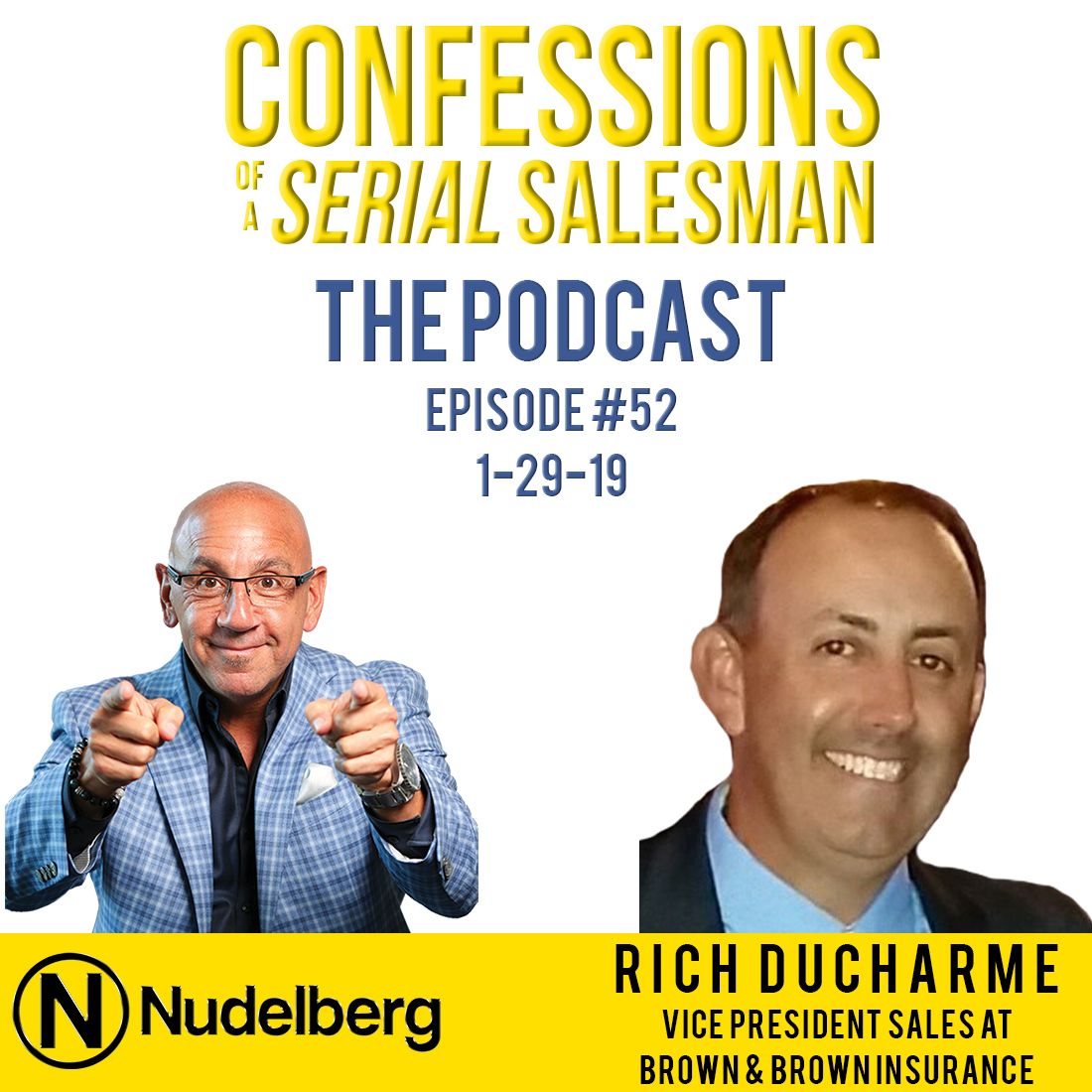 Confessions of a Serial Salesman The Podcast with Rich Ducharme, VP of Sales at Brown & Brown