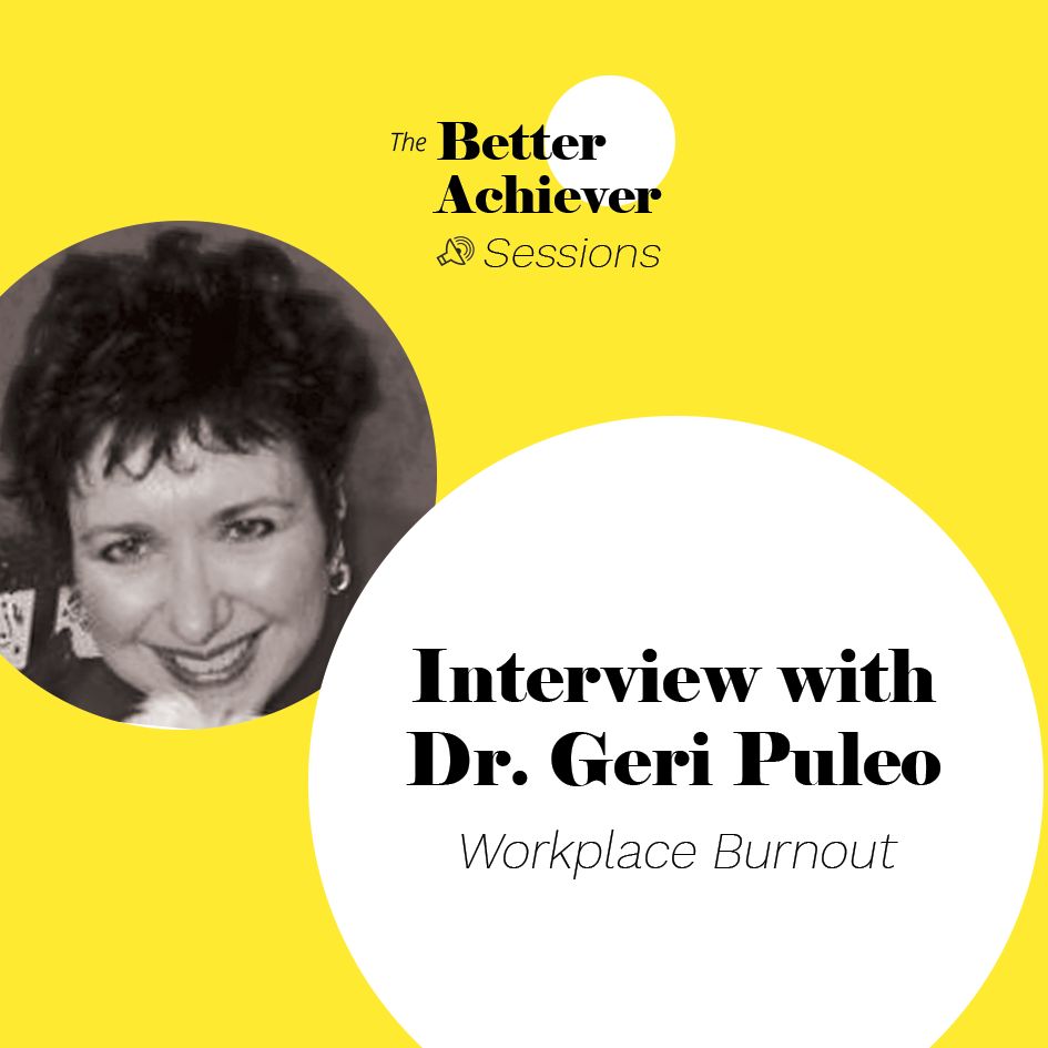 006 :: Workplace Burnout - Dr. Geri Puleo, PhD in Management, researcher and speaker (USA)