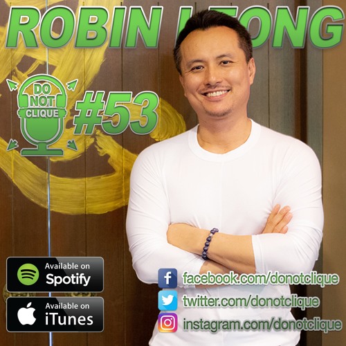 Do Not Clique Podcast 53 - Robin Leong