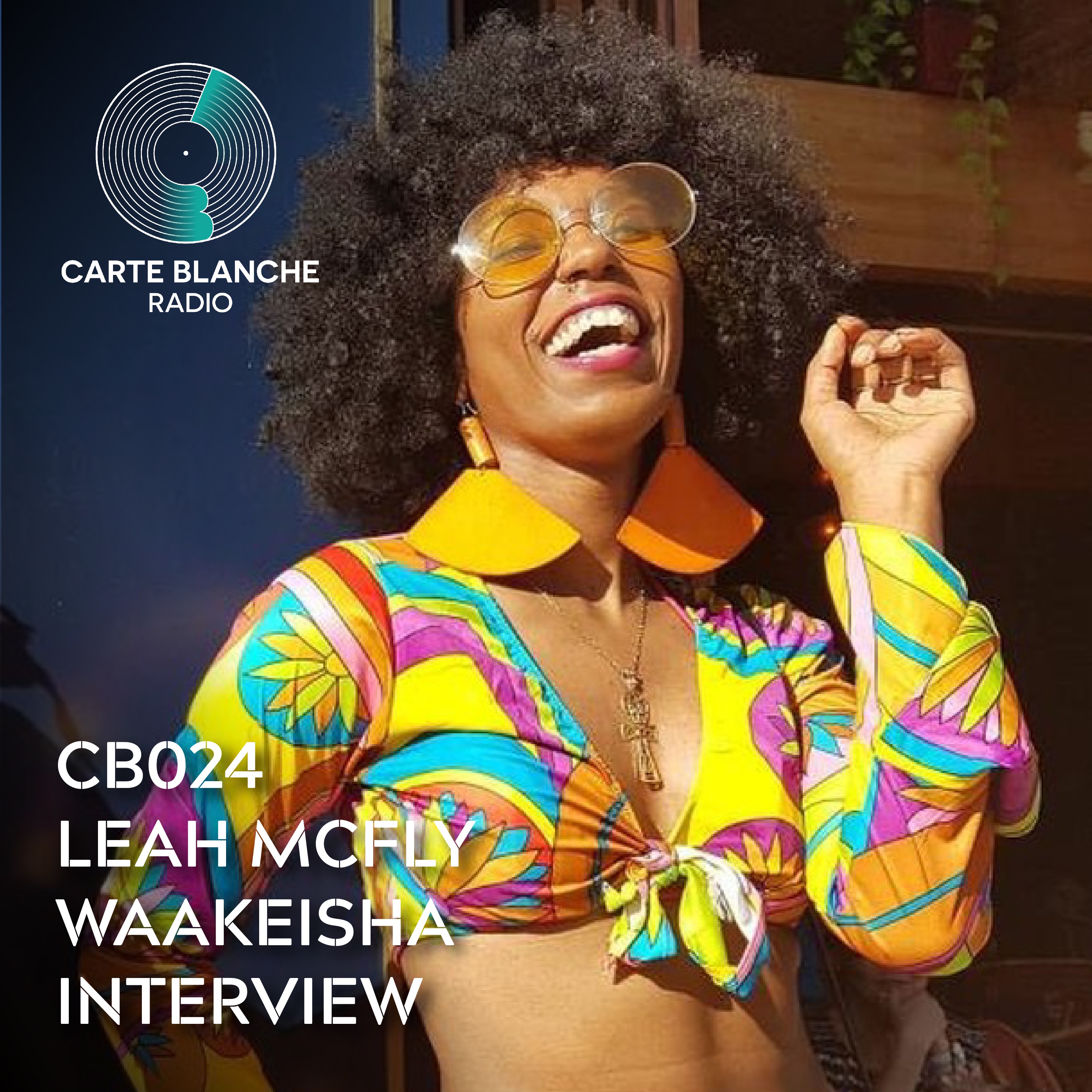 Carte Blanche 024 - Leah McFly Waakeisha Interview