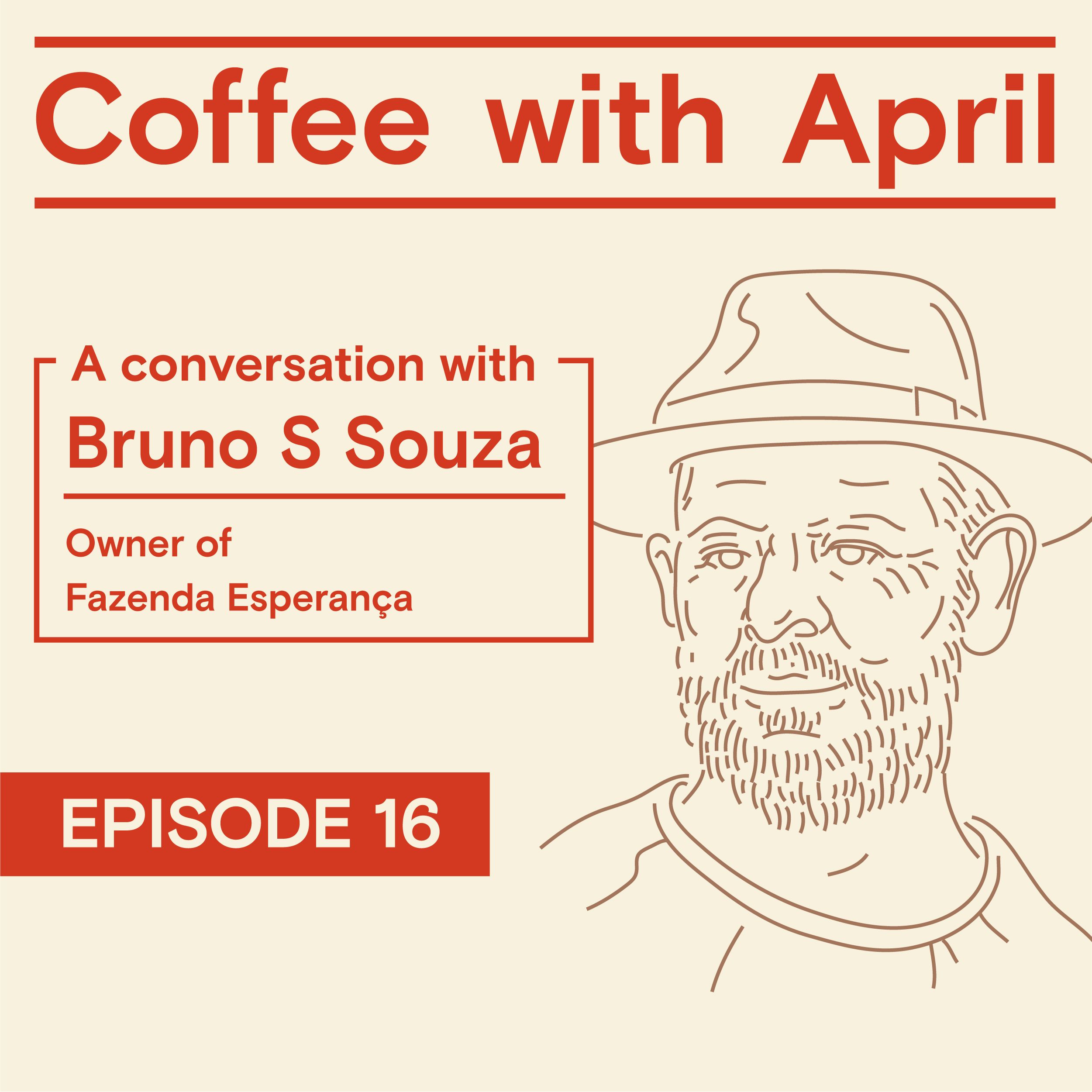 Episode 16 - Exploring Modern Specialty Coffee From Brazil With Farmer Bruno Of Fazenda Esperança