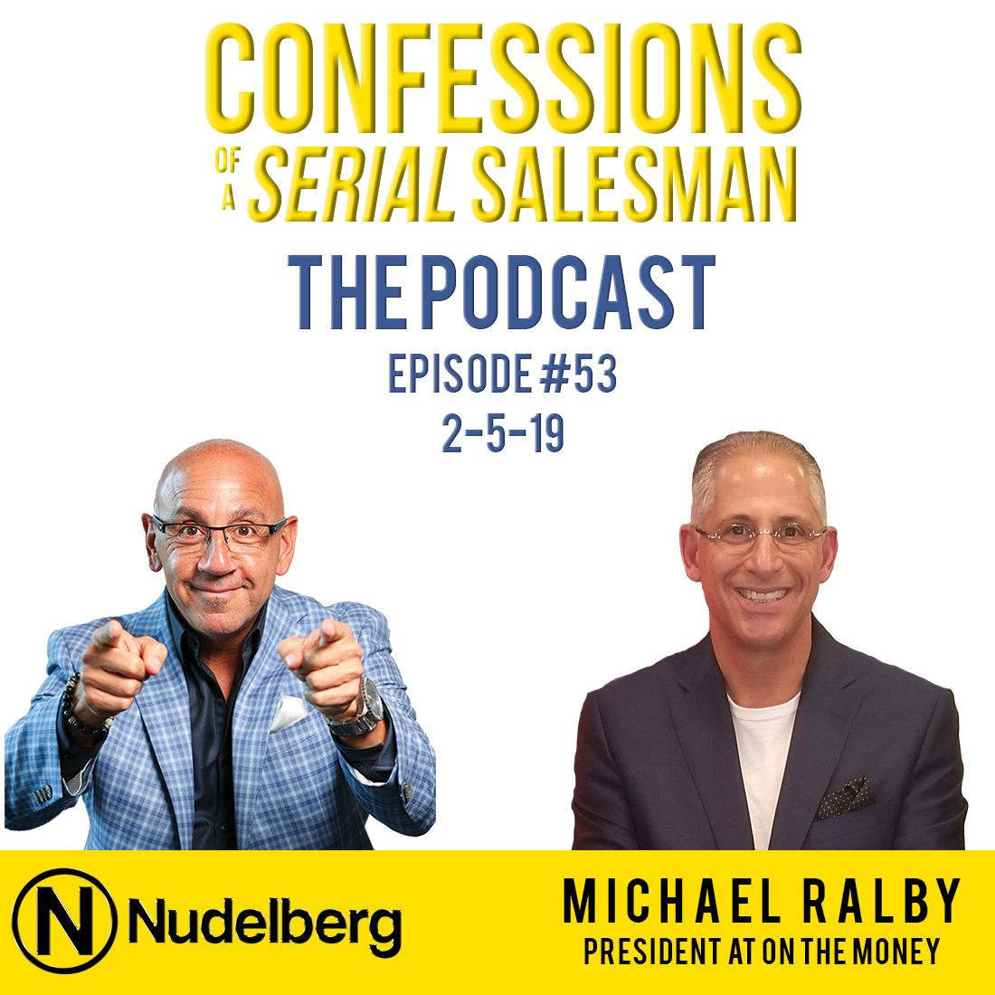 Confessions of a Serial Salesman The Podcast with Michael Ralby, President at On the Money