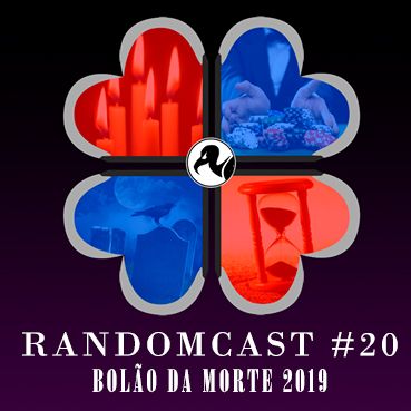 RandomCast #20 - Bolão da Morte 2019