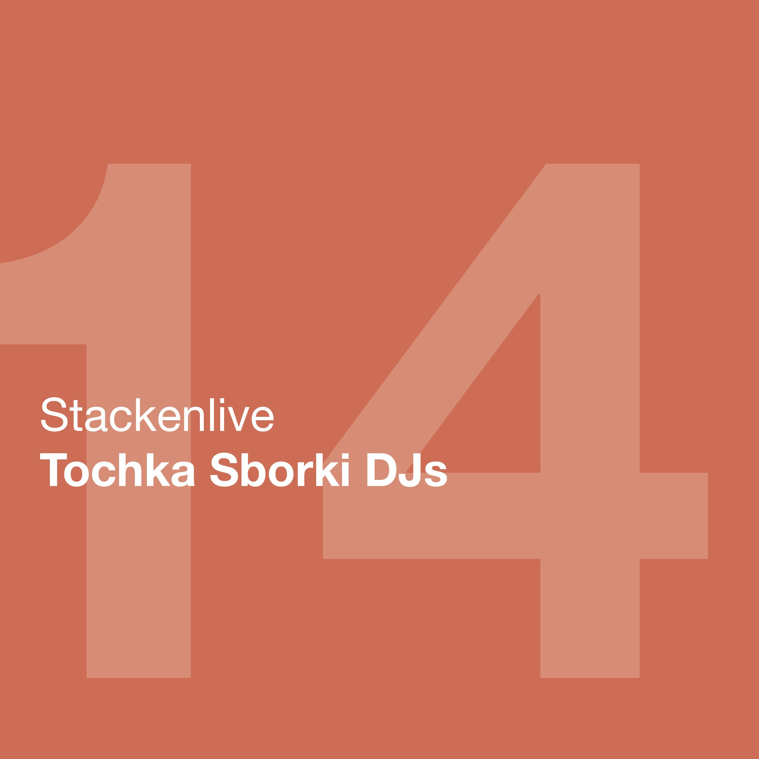 Stackenlive 14: Tochka Sborki DJs