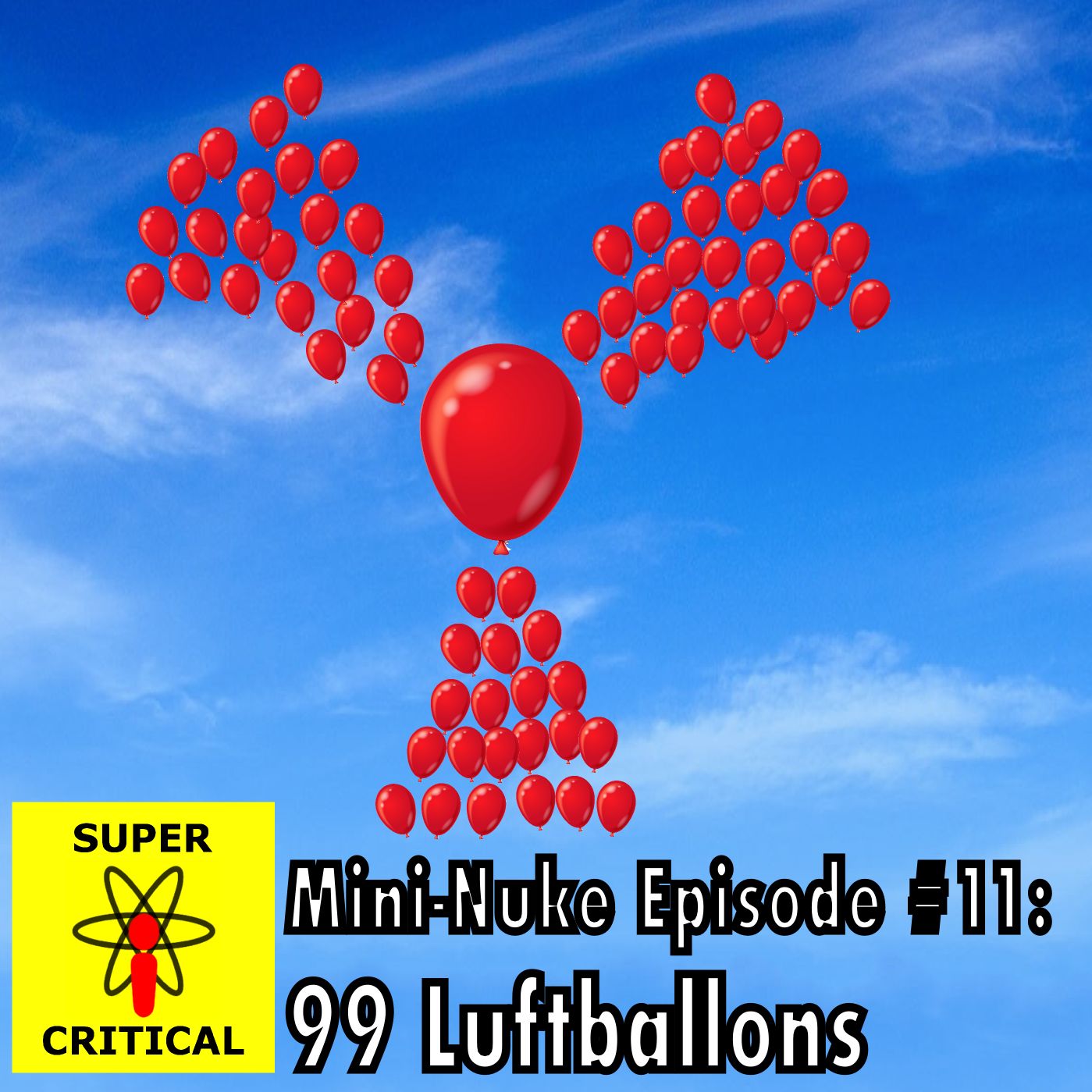 Mini-Nuke #11: 99 Luftballons