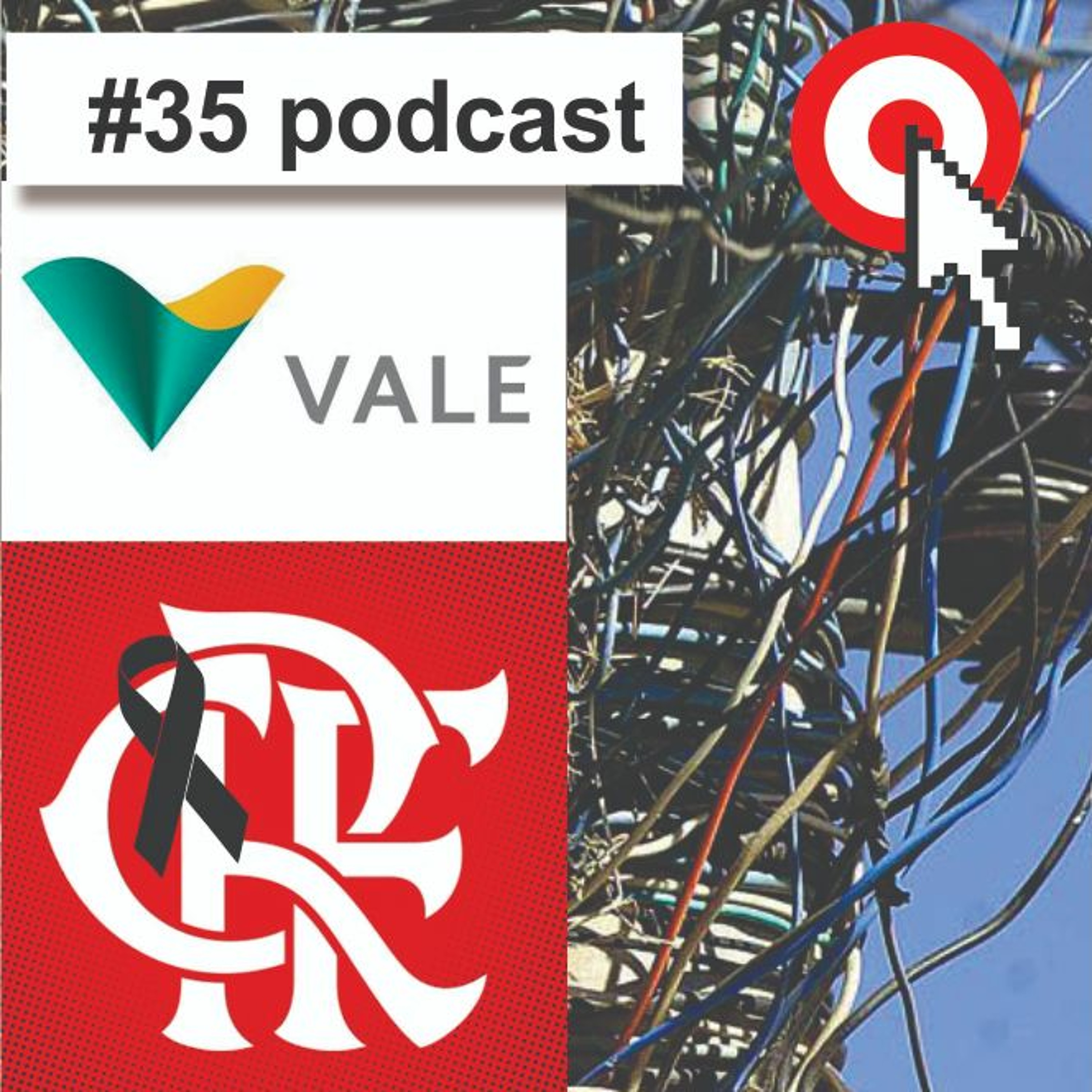 Podcast #35 O Brasil é uma gambiarra: Vale e Flamengo