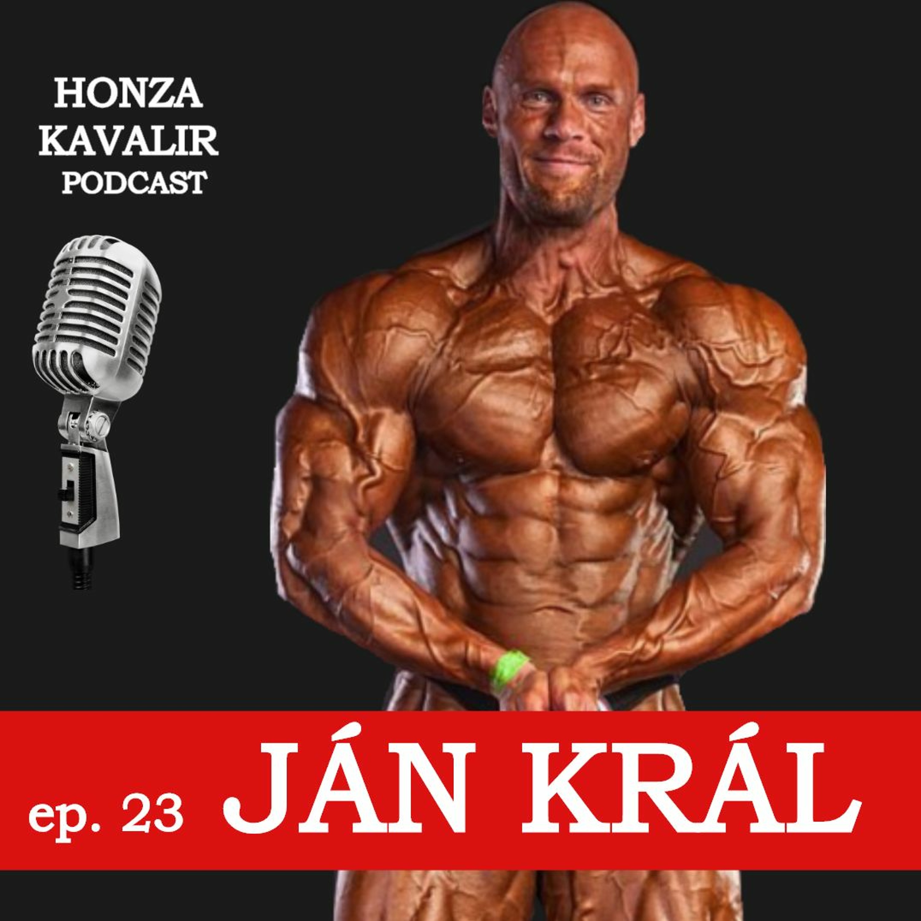 Honza Kavalir podcast ep. 23 - JÁN KRÁL