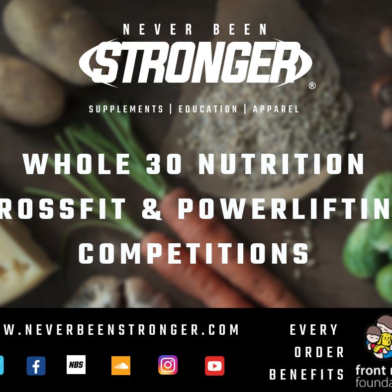 Whole 30 Nutrition and Nutrition for CrossFit and Powerlifting Competitions