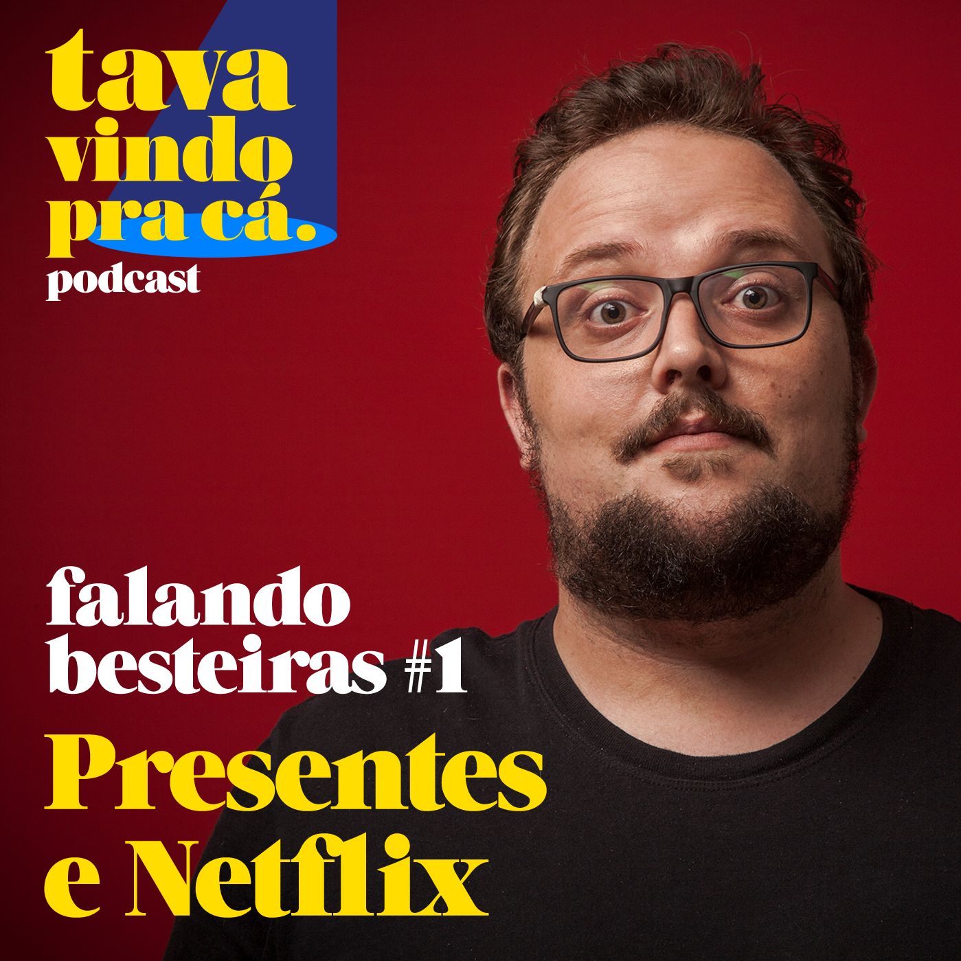 Tava Vindo Pra Cá - Falando Besteiras #01