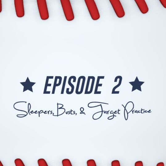 Episode 2: Sleepers, Busts, and Target Practice