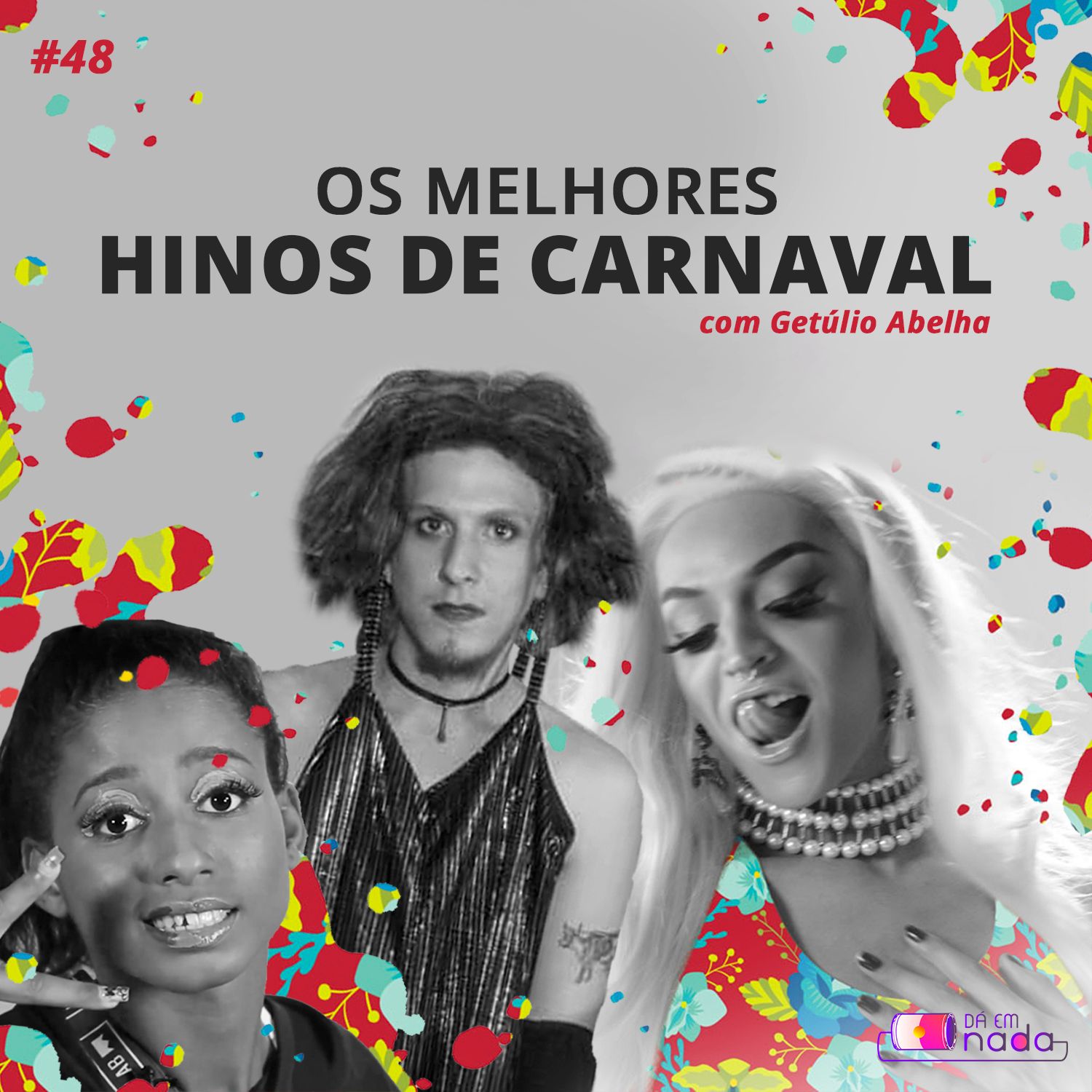 #48 - Os melhores Hinos de Carnaval ft. Getúlio Abelha