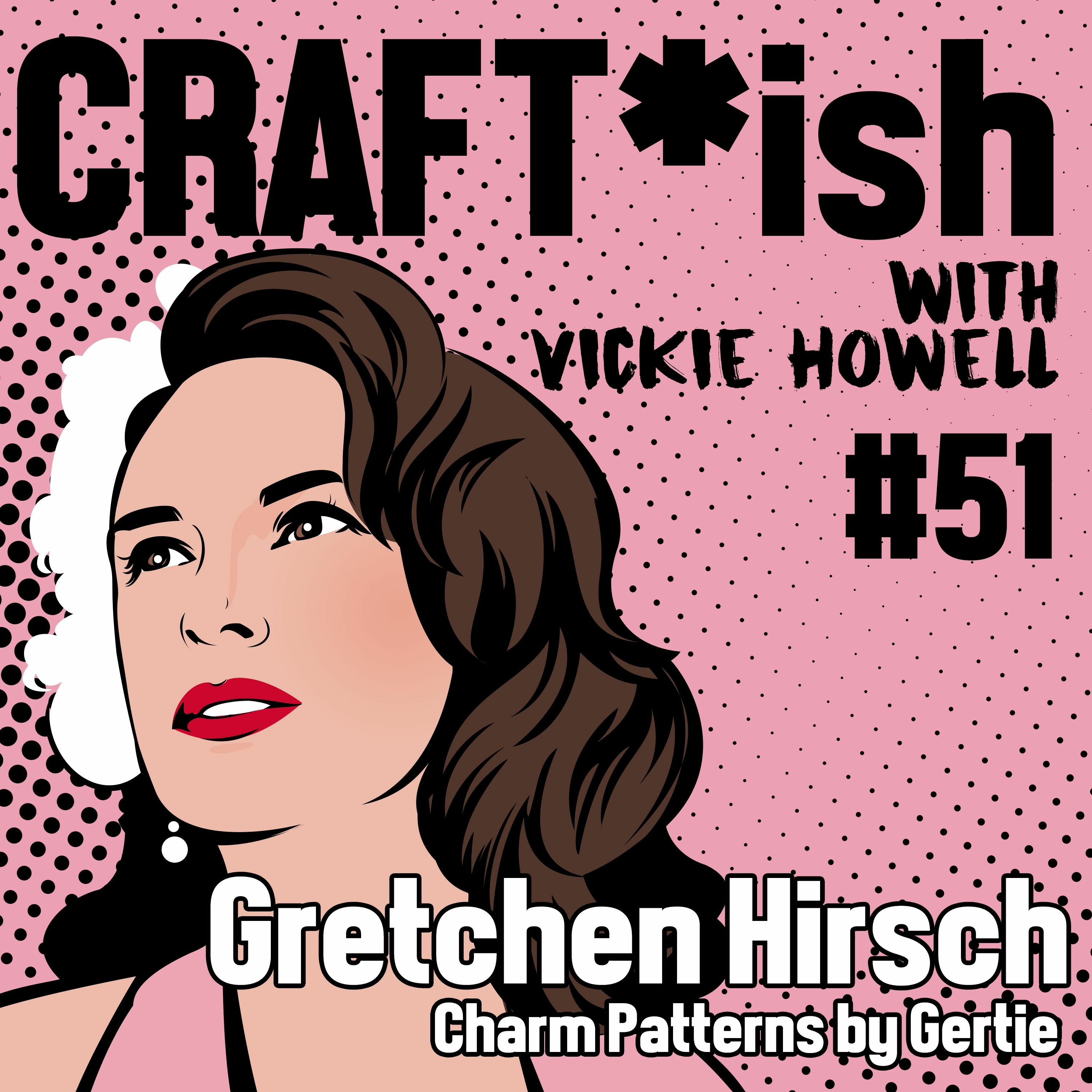 CRAFT-ish Podcast with Vickie Howell
