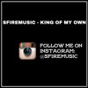 SFiremusic - King Of My Own (follow my instagram page: @sfiremusic)