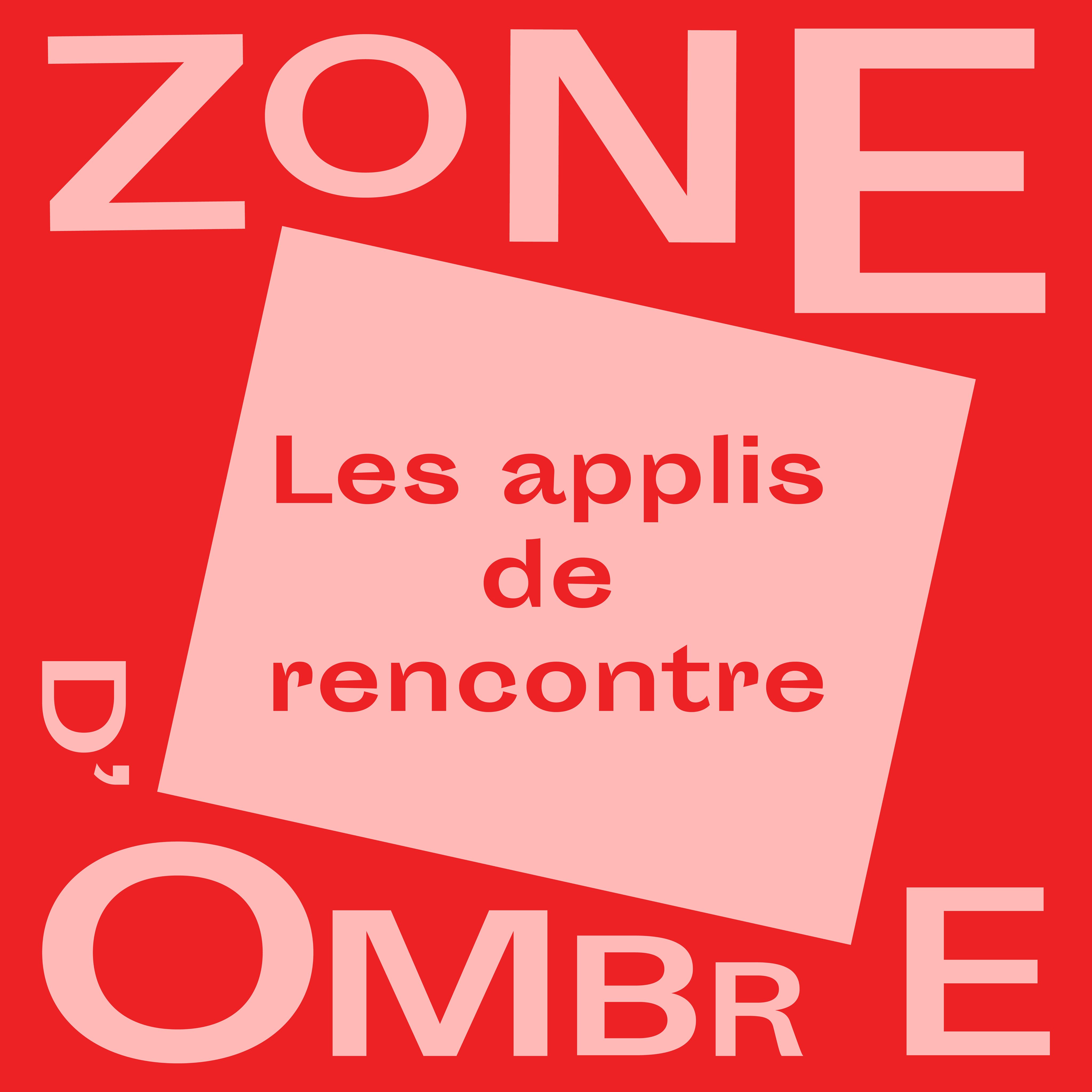 Zone d'Ombre ep 5 : Les applis de rencontres