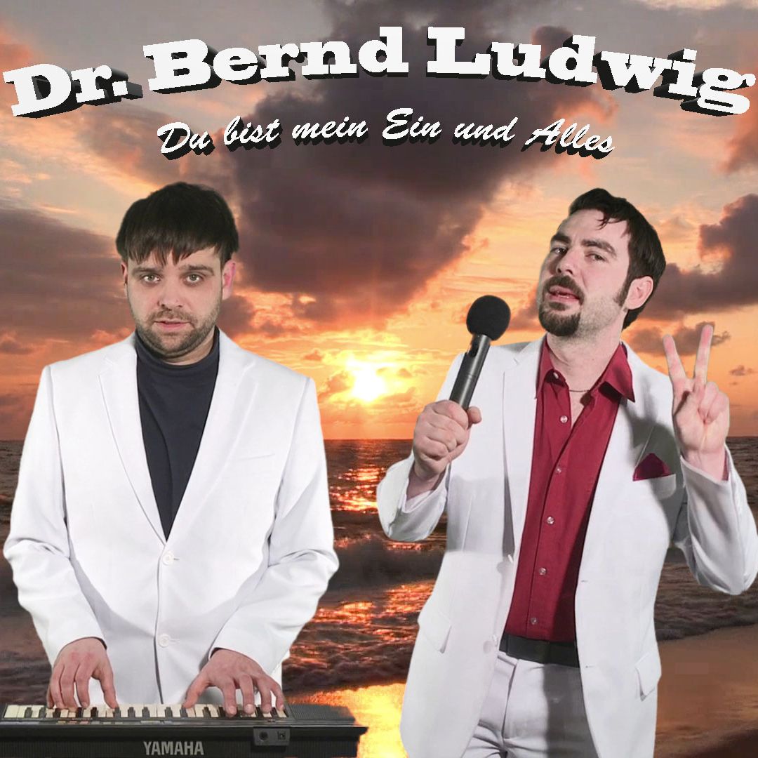 Dr. Bernd Ludwig - Du bist mein Ein und Alles