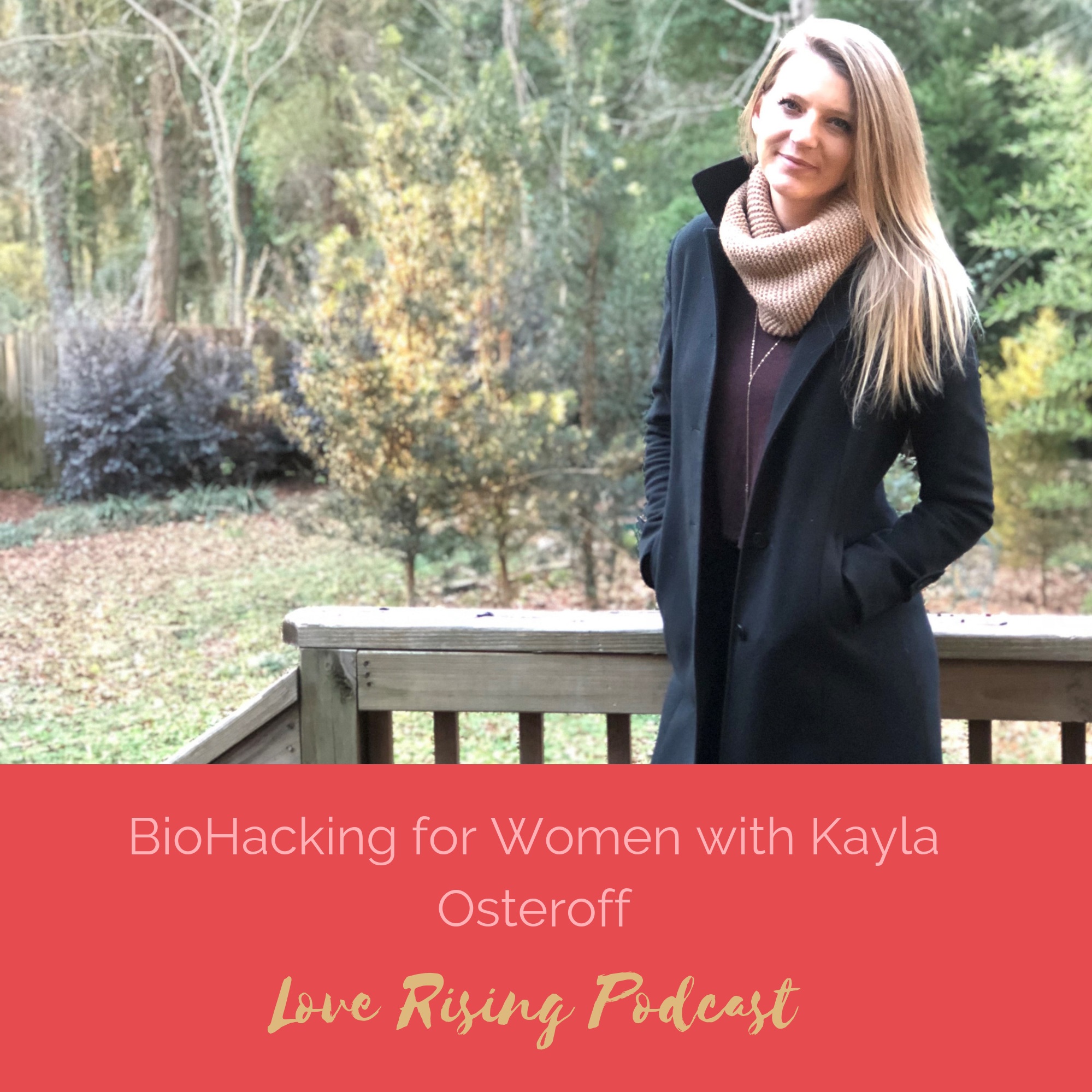 Episode 82: BioHacking for Women w/ Kayla Osteroff