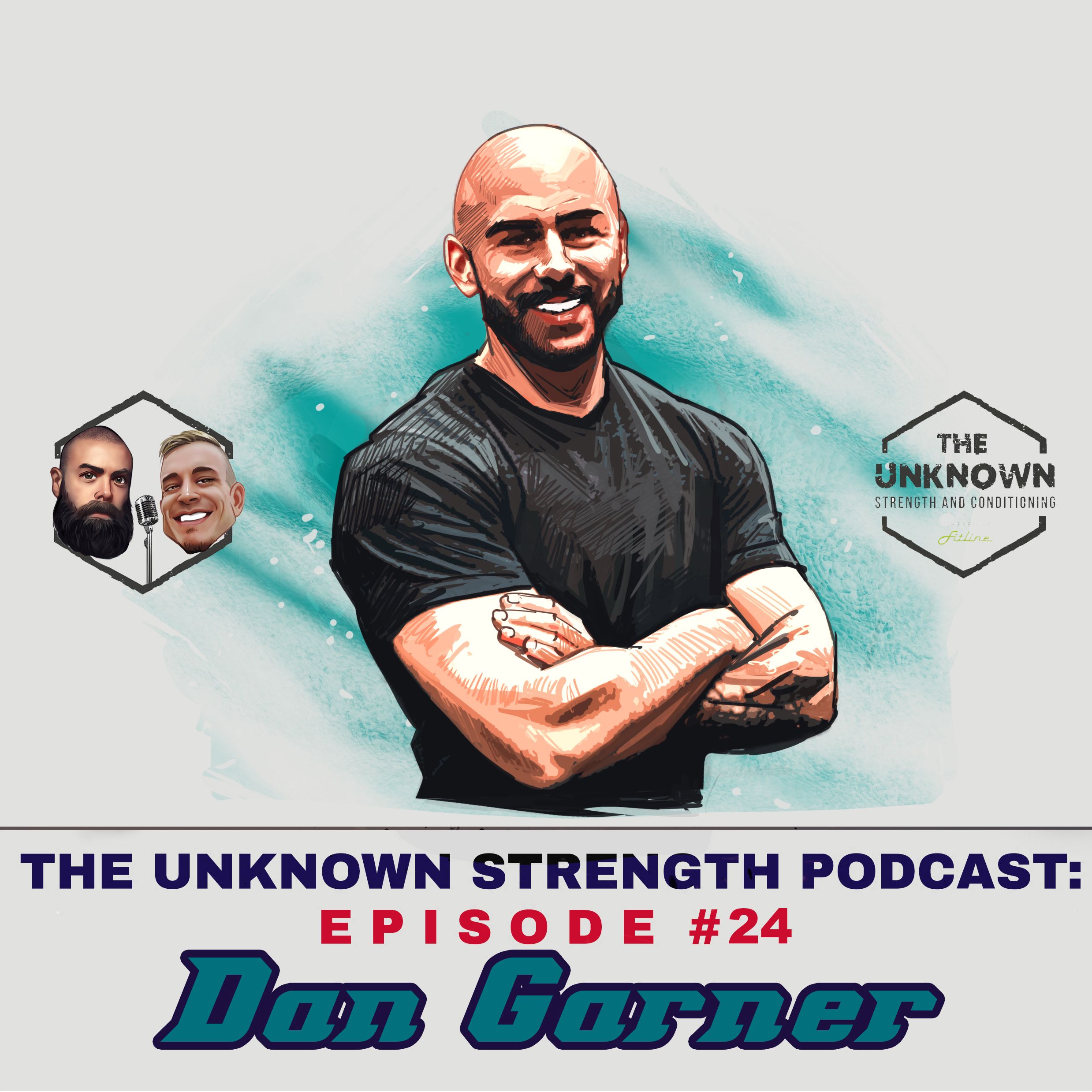 #24 Dan Garner - The Unknown Strength Podcast