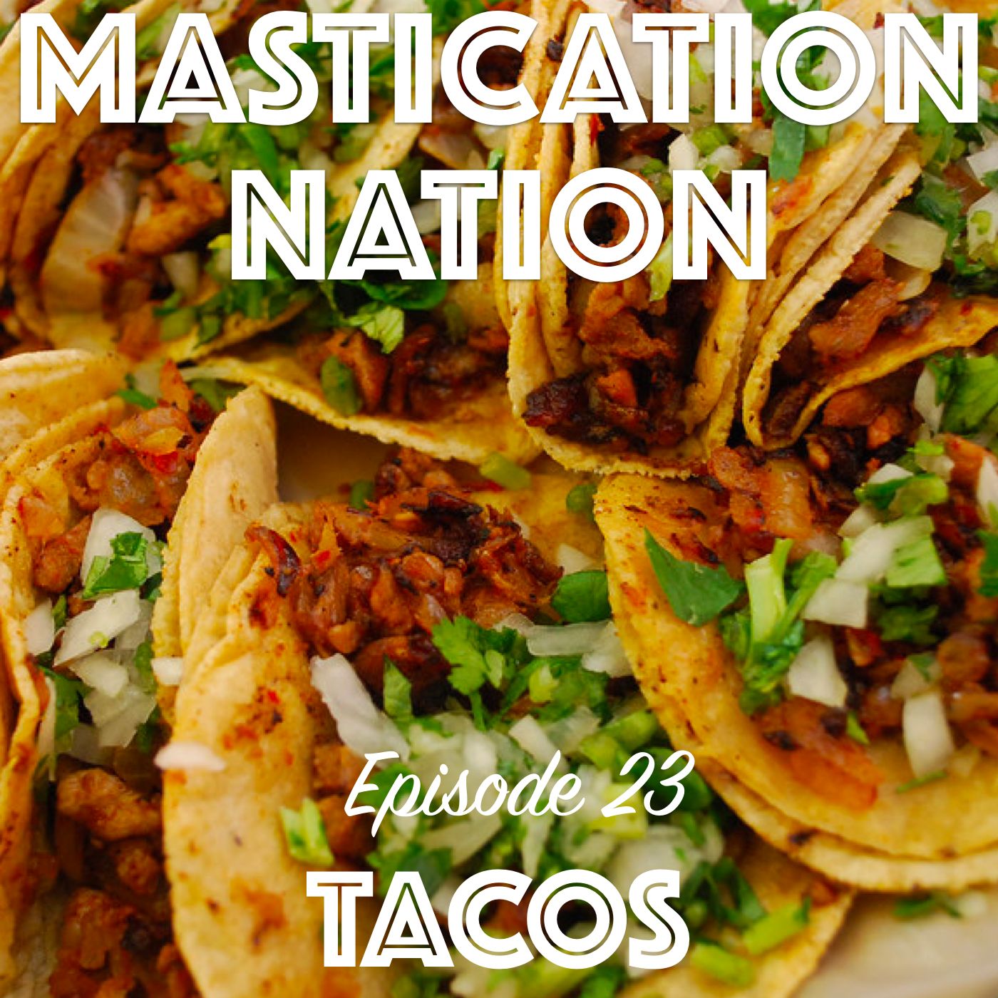 EP023 - T is for TACOS! (Or...adequate sustenance for the Doctor Who marathon.)
