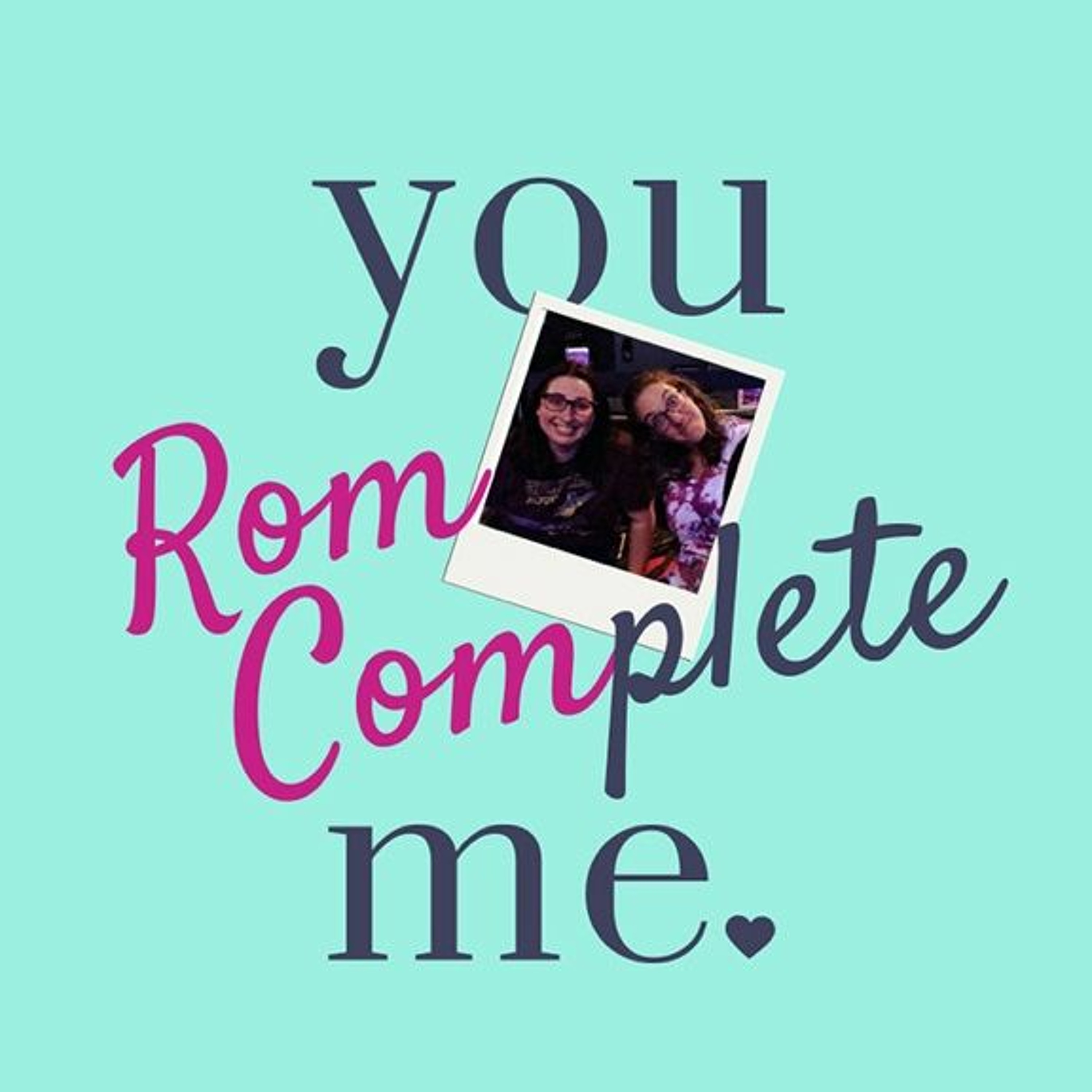 You RomComplete Me