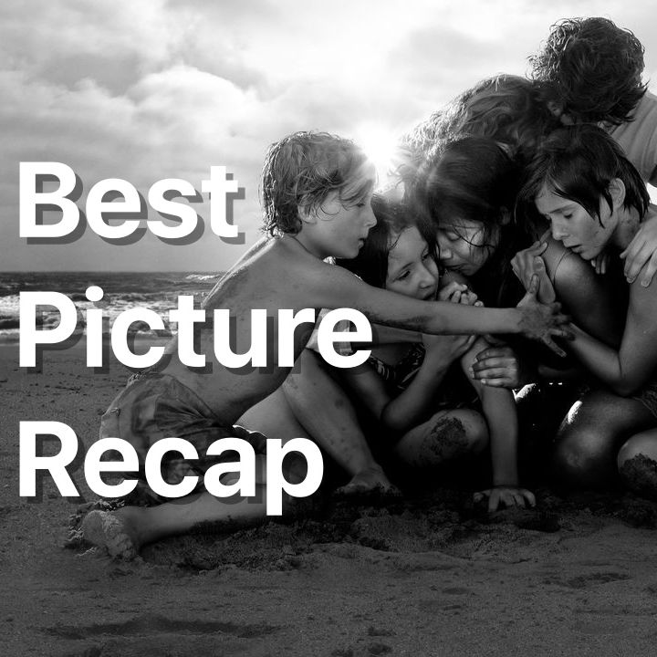 Roma - Best Picture Recap