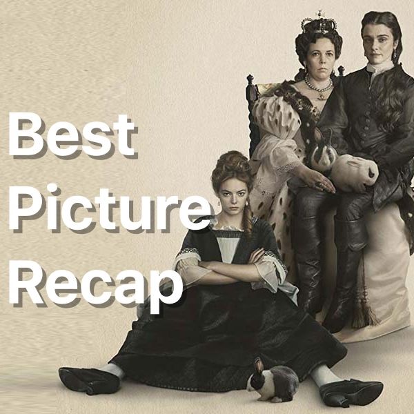 The Favourite - Best Picture Recap