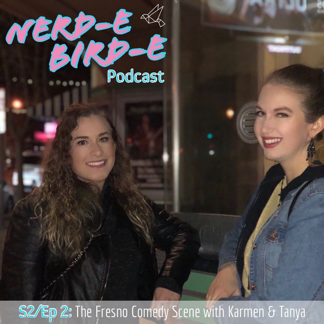 S2/Ep. 2: The Fresno Comedy Scene with Karmen & Tanya
