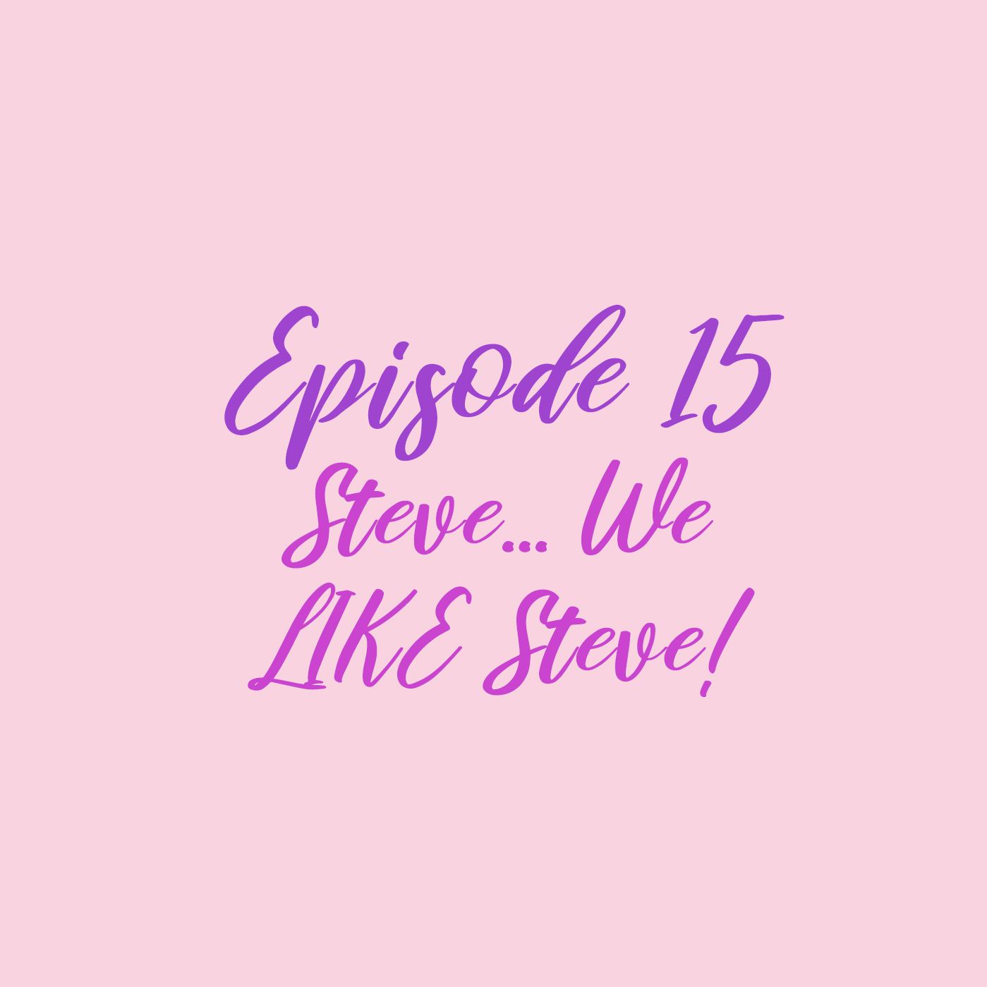 Steve... We LIKE Steve! (Stranger Things Season 3 Predictions/Wishlist)