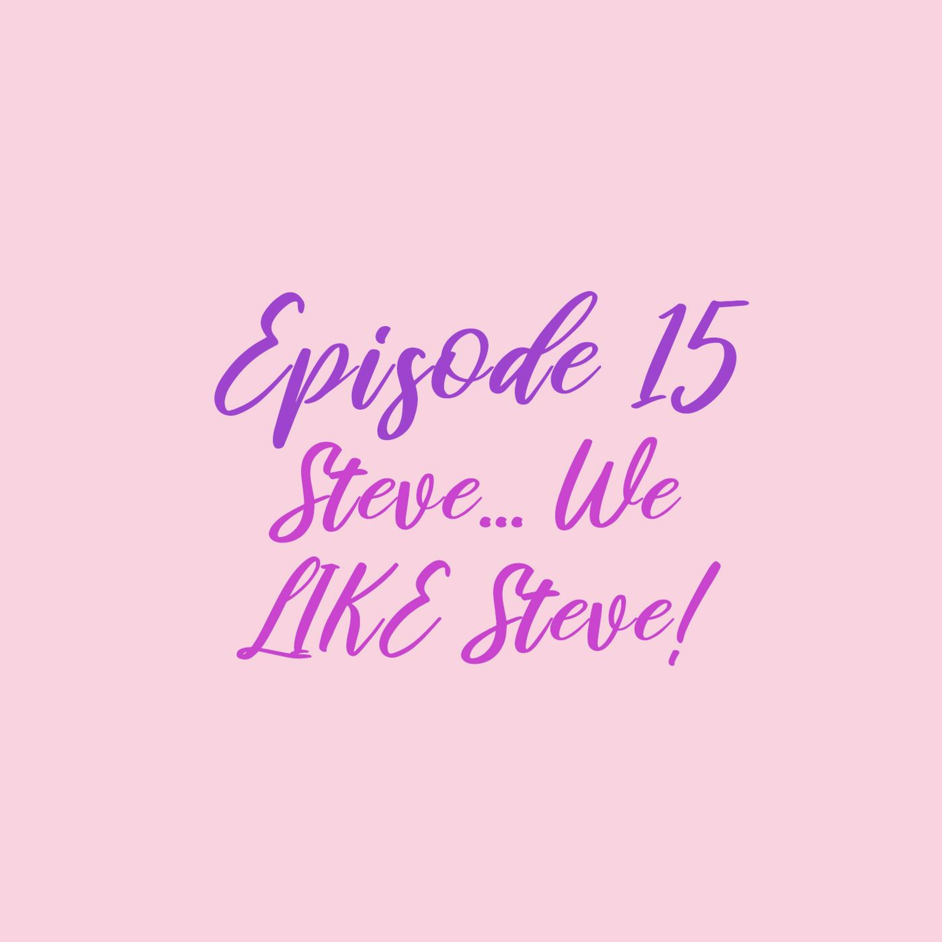 Steve... We LIKE Steve! (Stranger Things Season 3 Predictions/Wishlist)