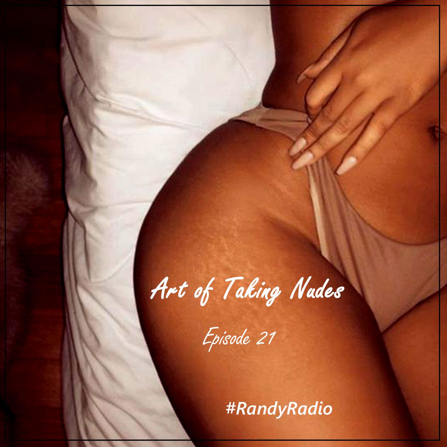 Randy Radio - [Episode  21] - The Art of Taking Nudes with Slyrie
