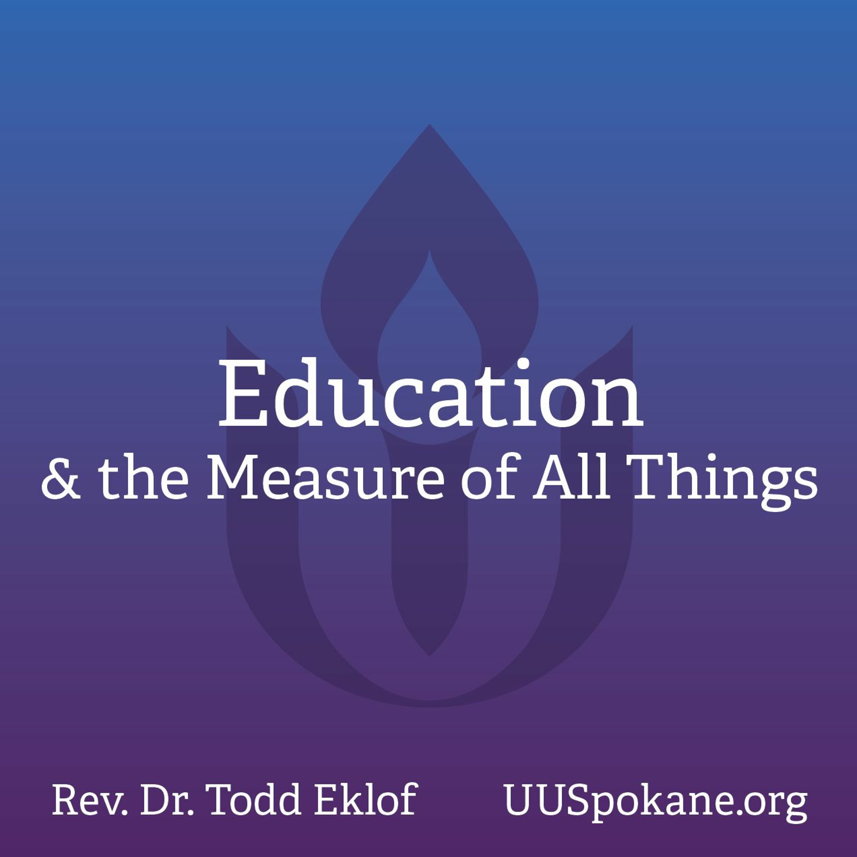 Education & The Measure Of All Things