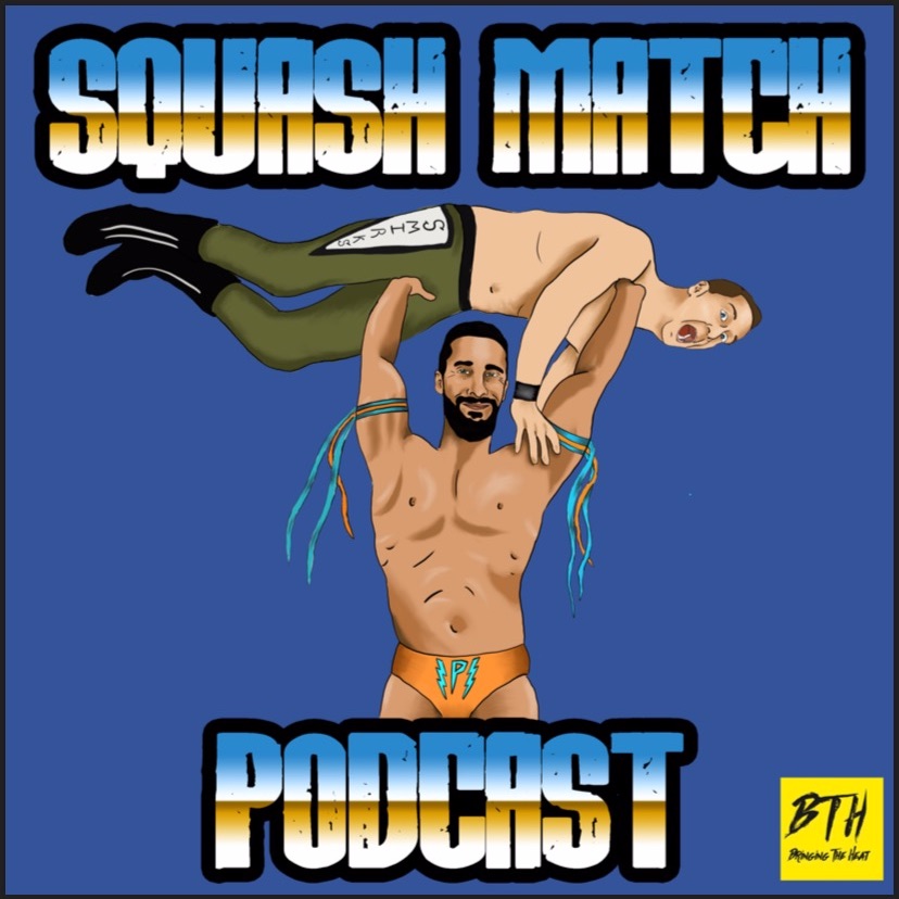 BTH- Squashmatch Podcast Episode 3 (Ft. "Mr. Outrageous" Al Burke)