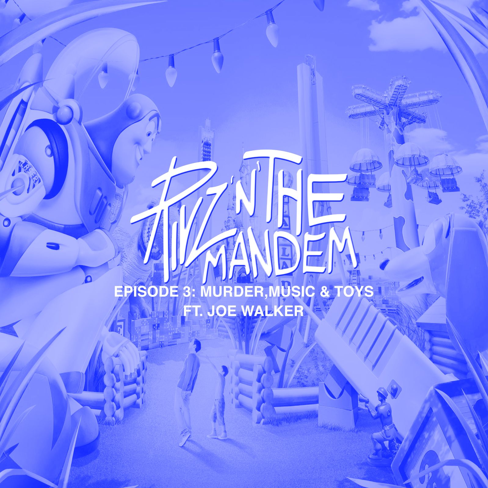 Episode 3: Murder, Music & Toys ft. Joe Walker