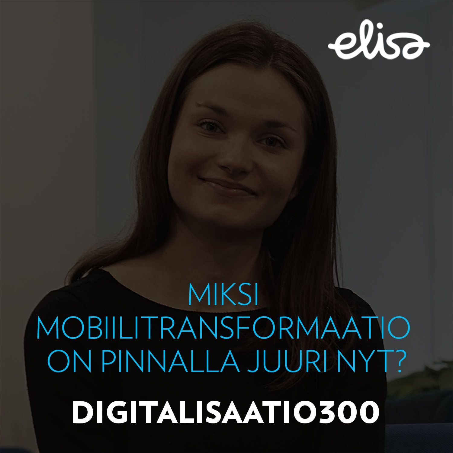 Digitalisaatio300: Miksi mobiilitransformaatio on pinnalla juuri nyt?