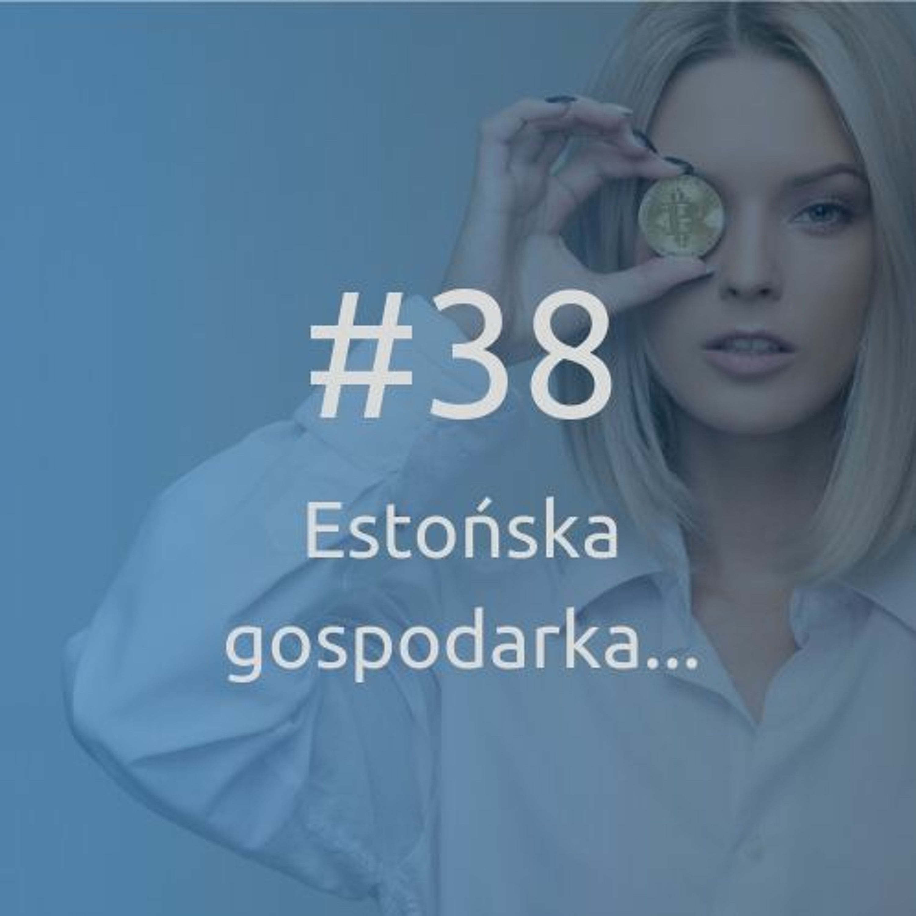 #38 Estońska gospodarka, czyli jak wdrożyć nowe technologie w firmie? Artur Kuczmowski