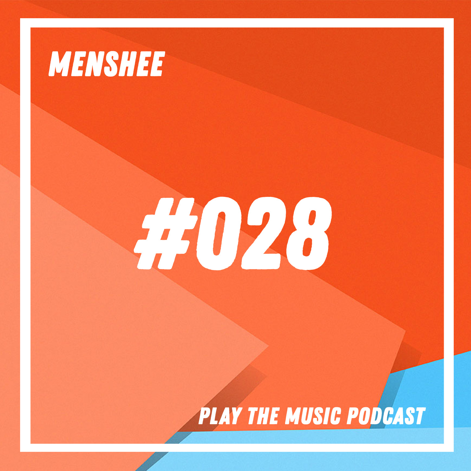 Menshee - Play The Music Podcast 028