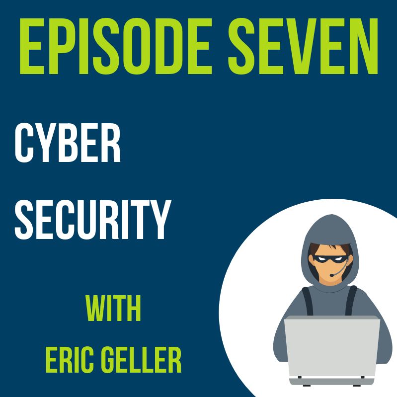 Episode Seven: Cybersecurity (With Eric Geller)