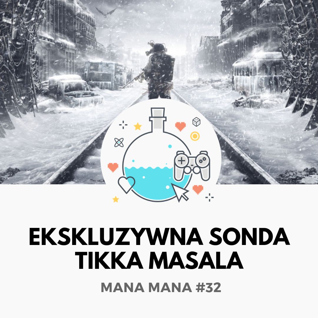 Mana Mana #32: Ekskluzywna sonda Tikka masala