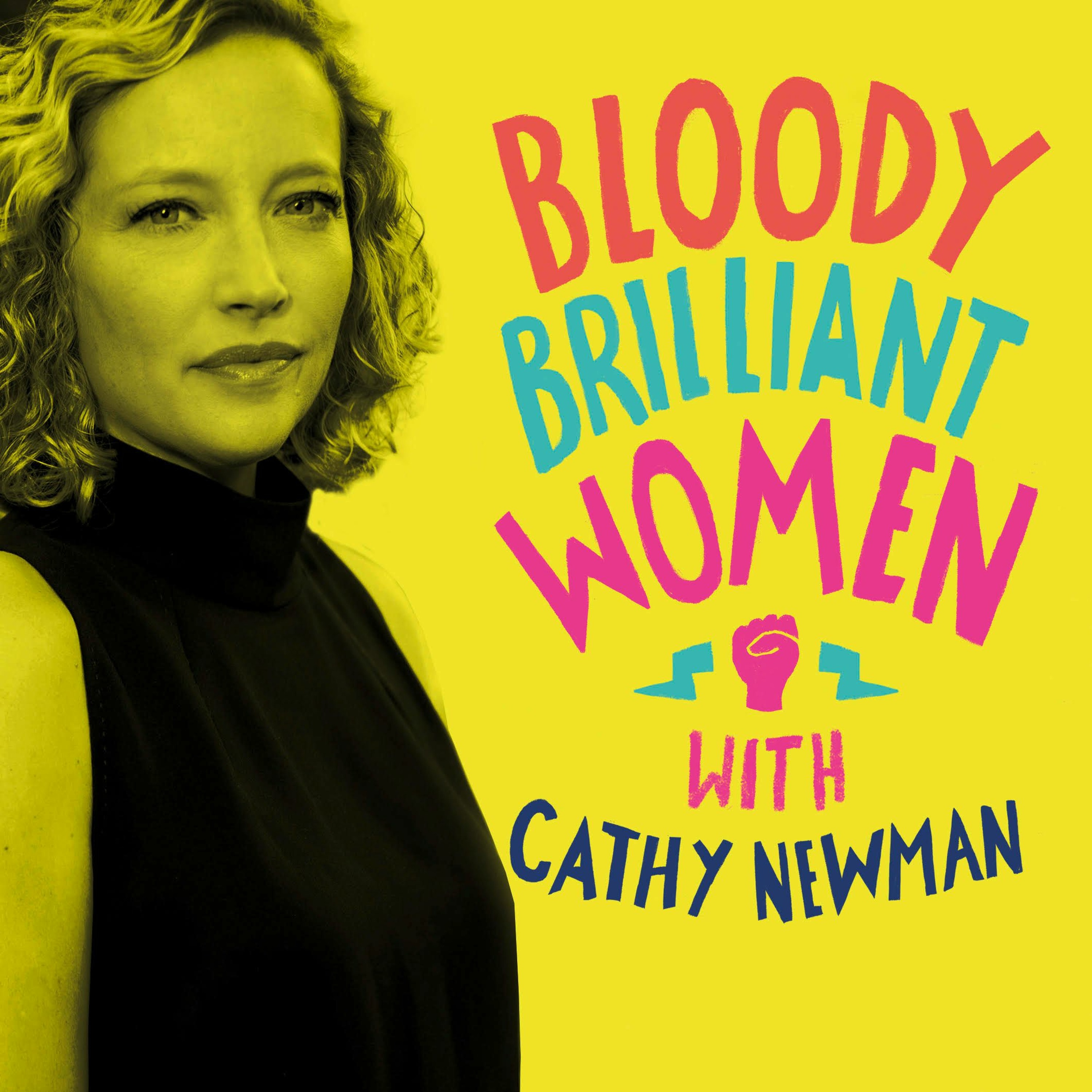 Bloody Brilliant Women, with Cathy Newman