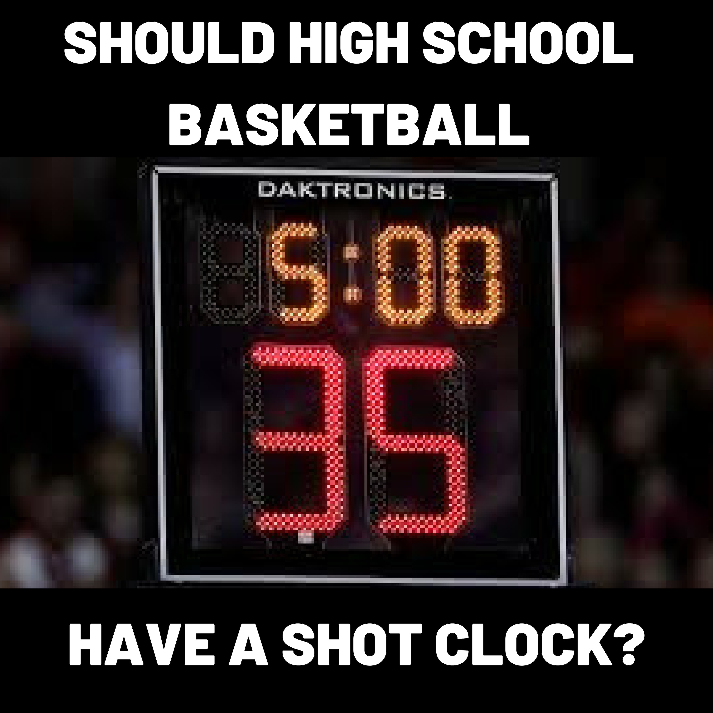 Should High School Basketball Have A Shot Clock?