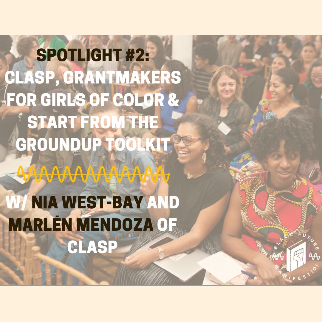 Spotlight #2: CLASP, Grantmakers for Girls of Color & Start From The Ground Up Toolkit