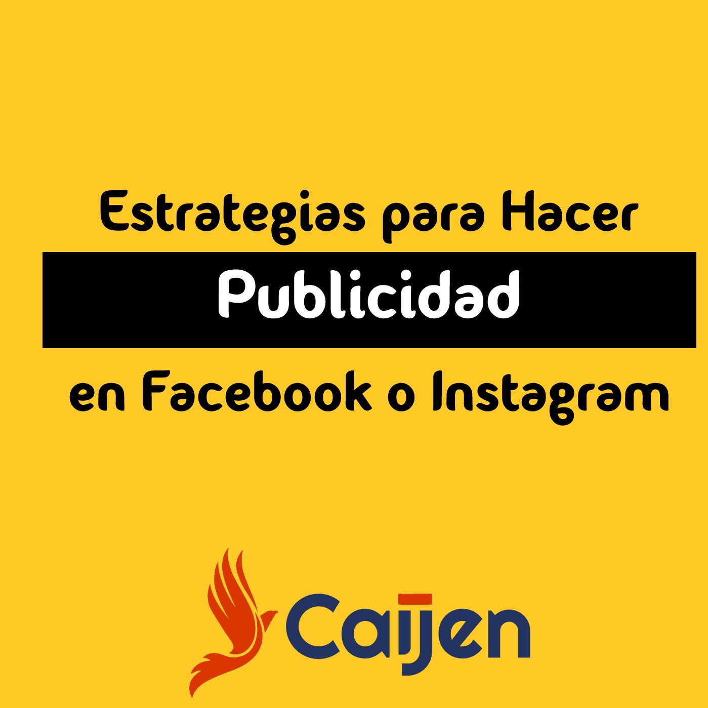 Estrategias para Hacer Publicidad en Facebook o Instagram - Caijen Español