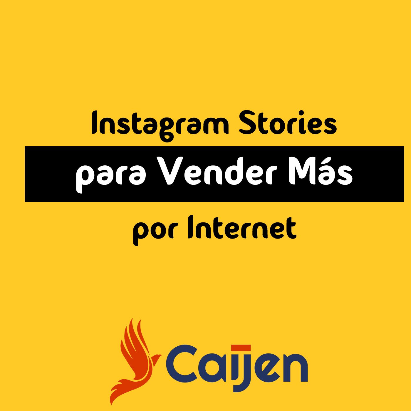 Cómo Usar Instagram Stories para Vender Más por Internet - Caijen Español