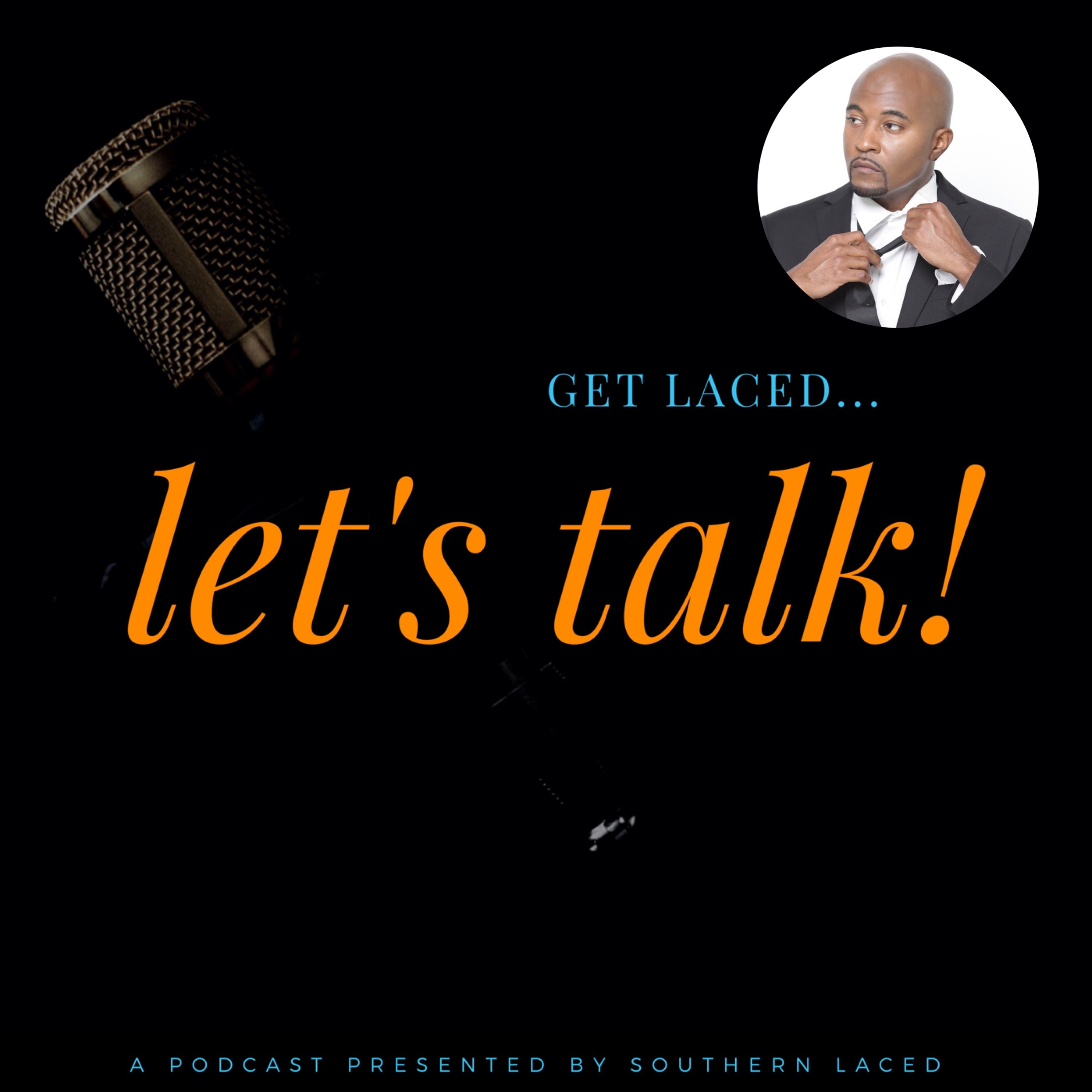 GET LACED... LET\'S TALK! Podcast