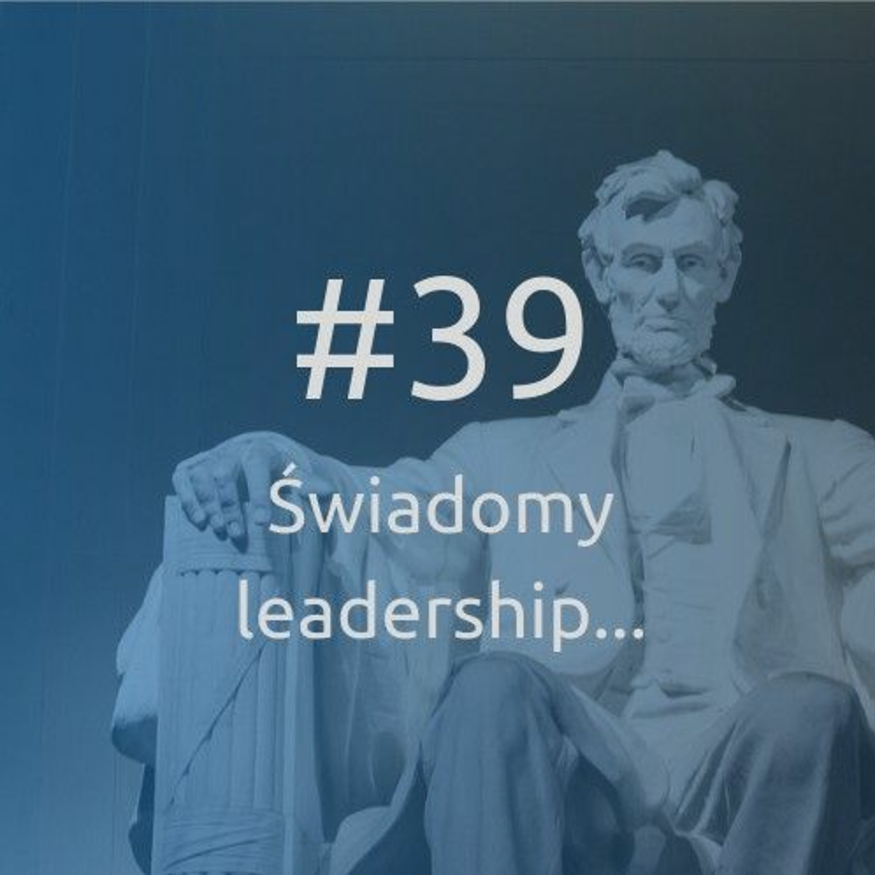 #39 Świadomy leadership,czyli jak amerykański biznes wykorzystuje silne kompetencje?A.Sarnacka-Smith